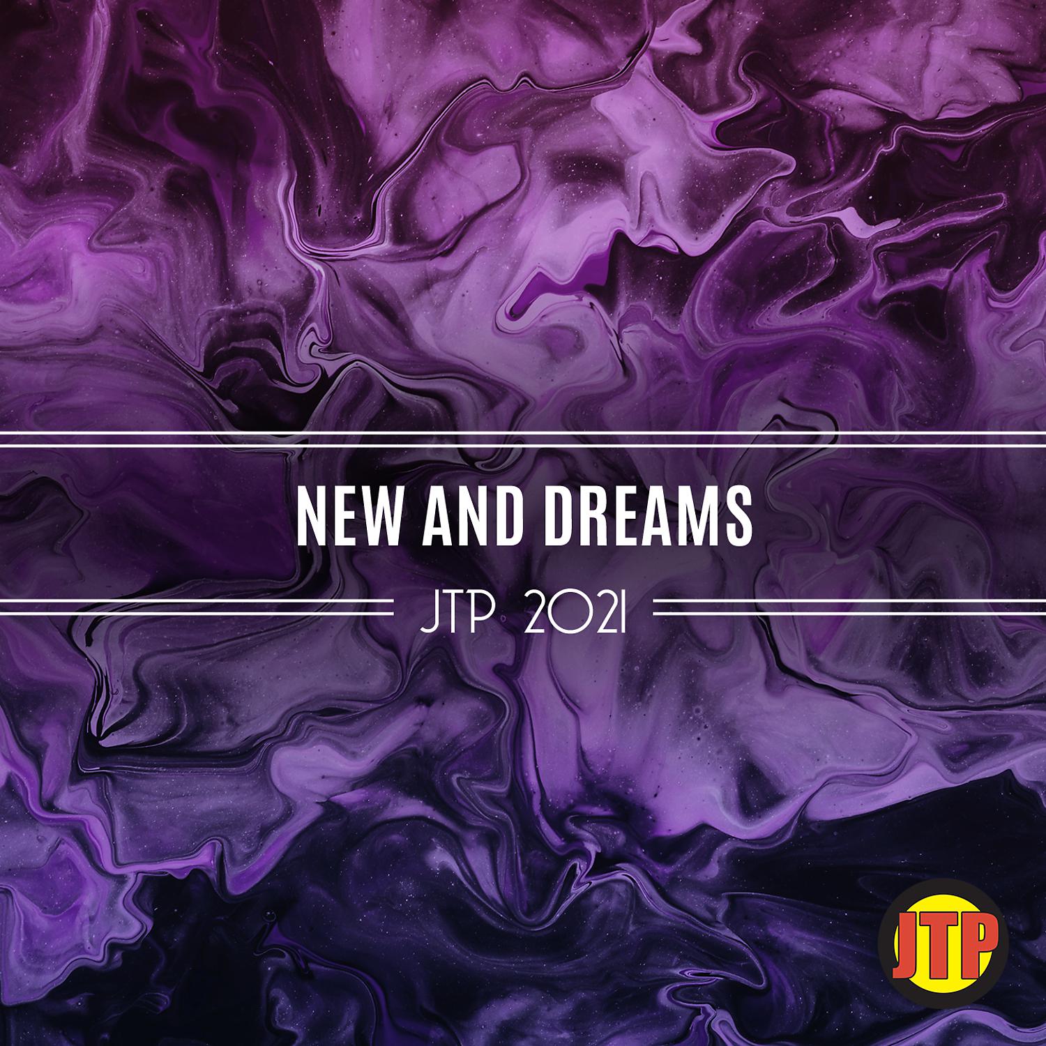 Постер альбома New And Dreams Jtp 2021