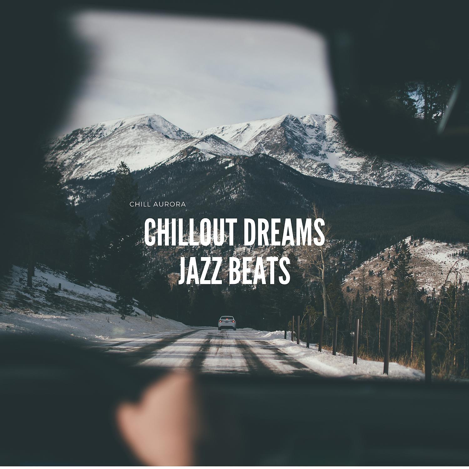 Постер альбома Chillout Dreams, Jazz Beats
