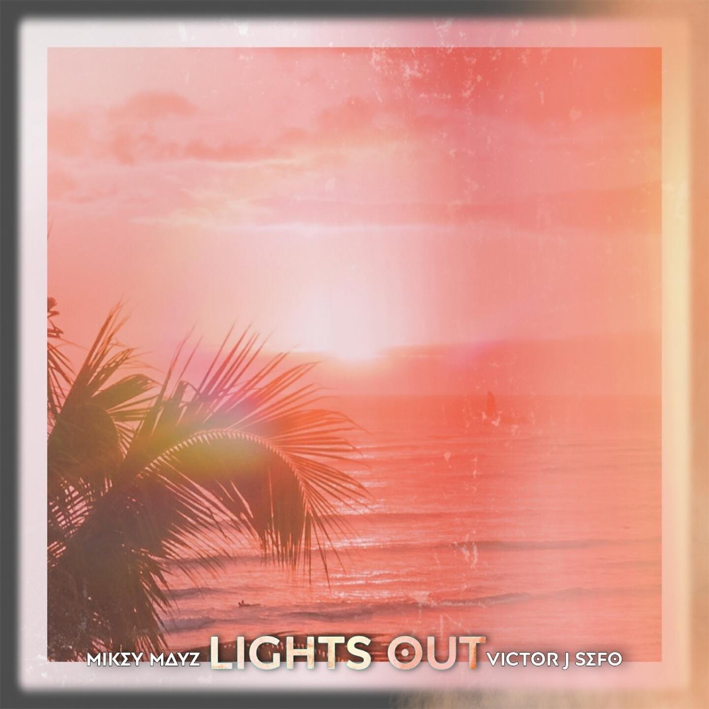 Mikey Mayz - Lights Out