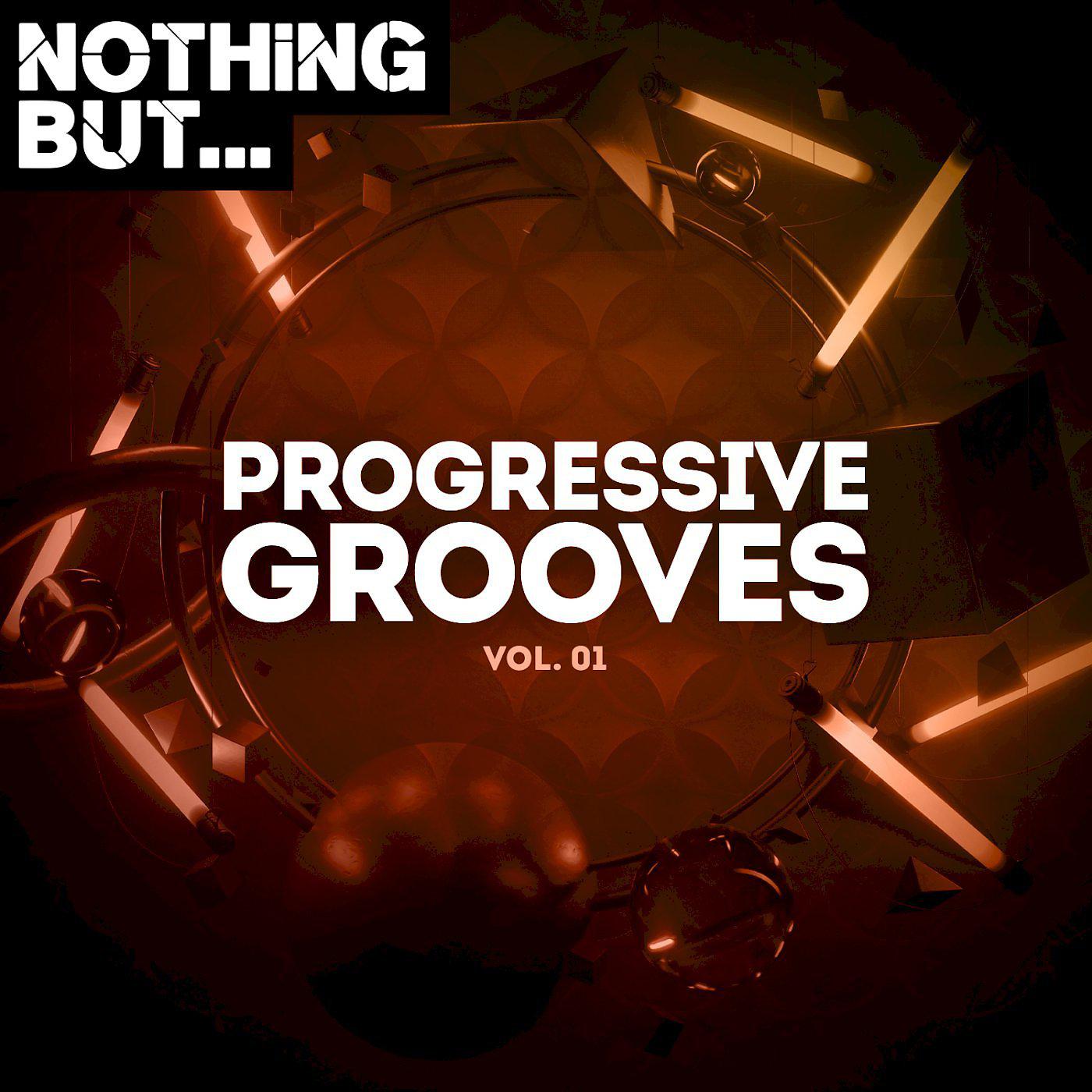 Постер альбома Nothing But... Progressive Grooves, Vol. 01