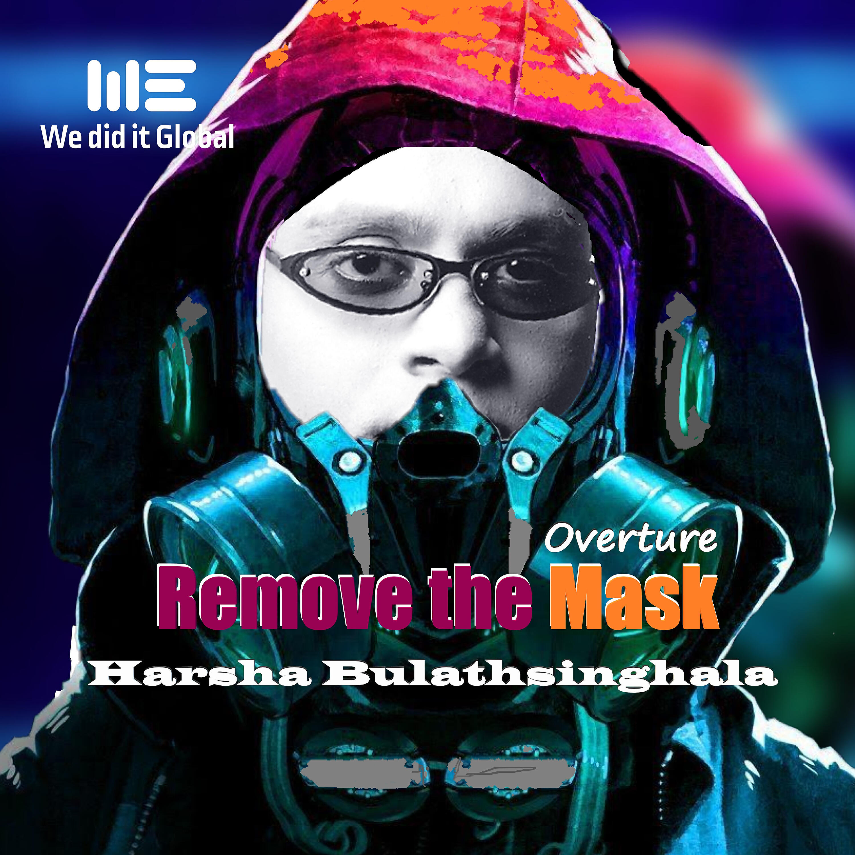 Harsha Bulathsinghala - Overture - Remove the Mask (Theatre Version)