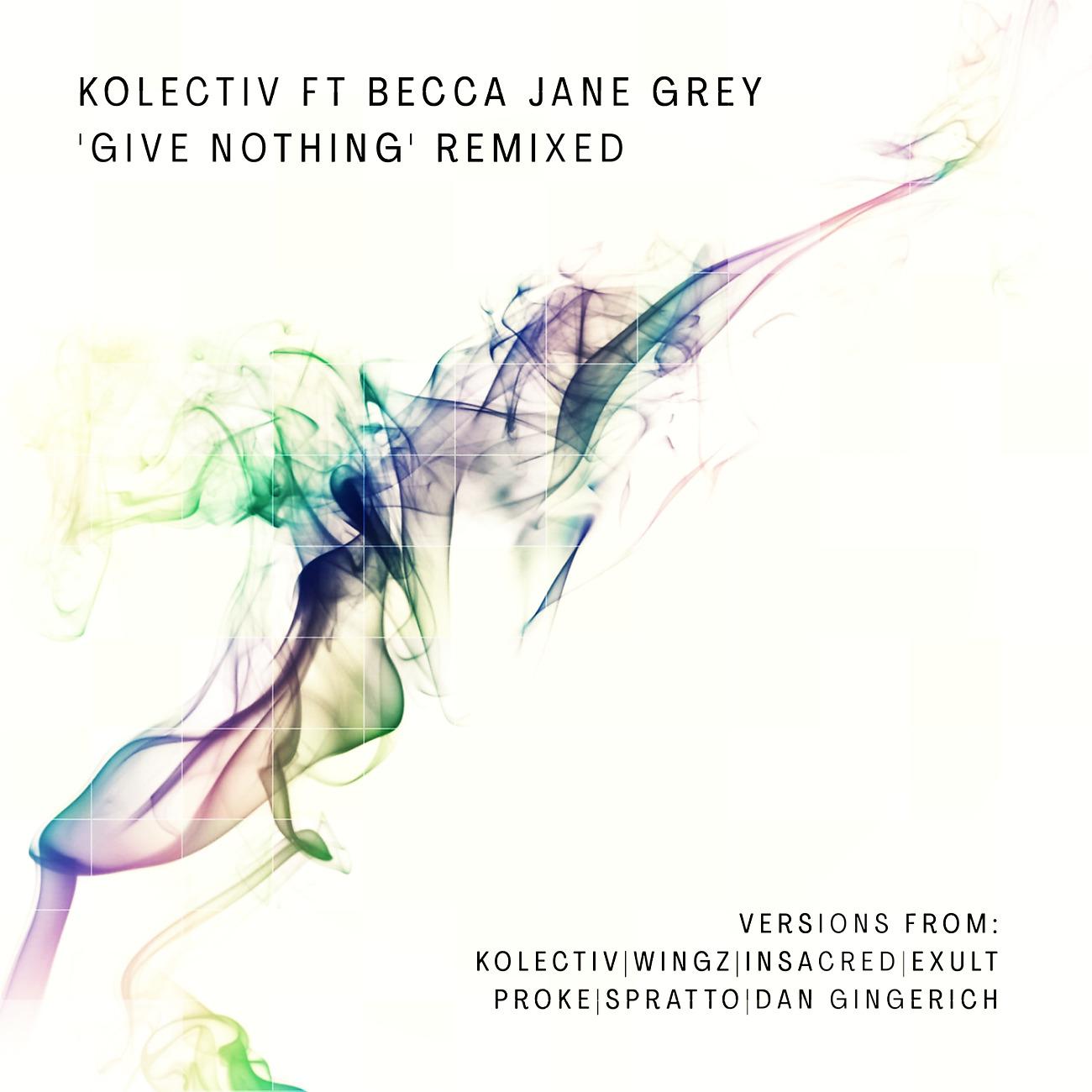 Постер альбома Give Nothing' Remixed (Kolectivs Take It All Remix)