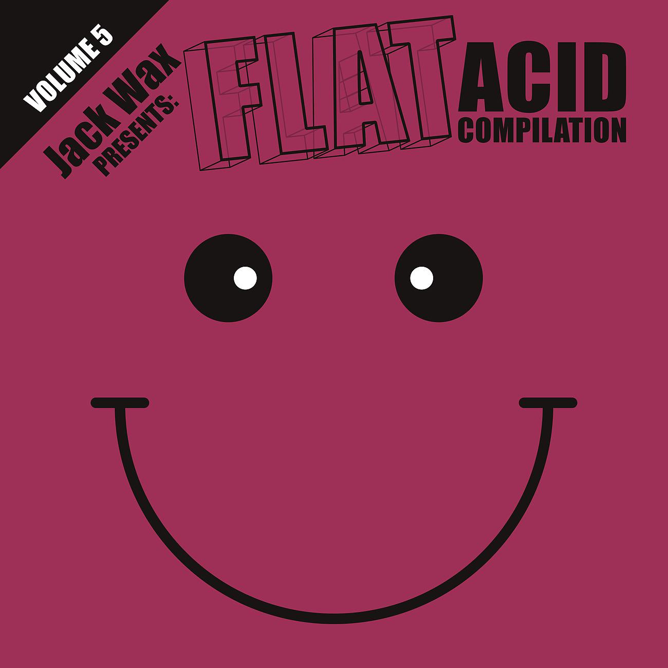 Постер альбома Jack Wax Presents Flat Acid Compilation Volume 5