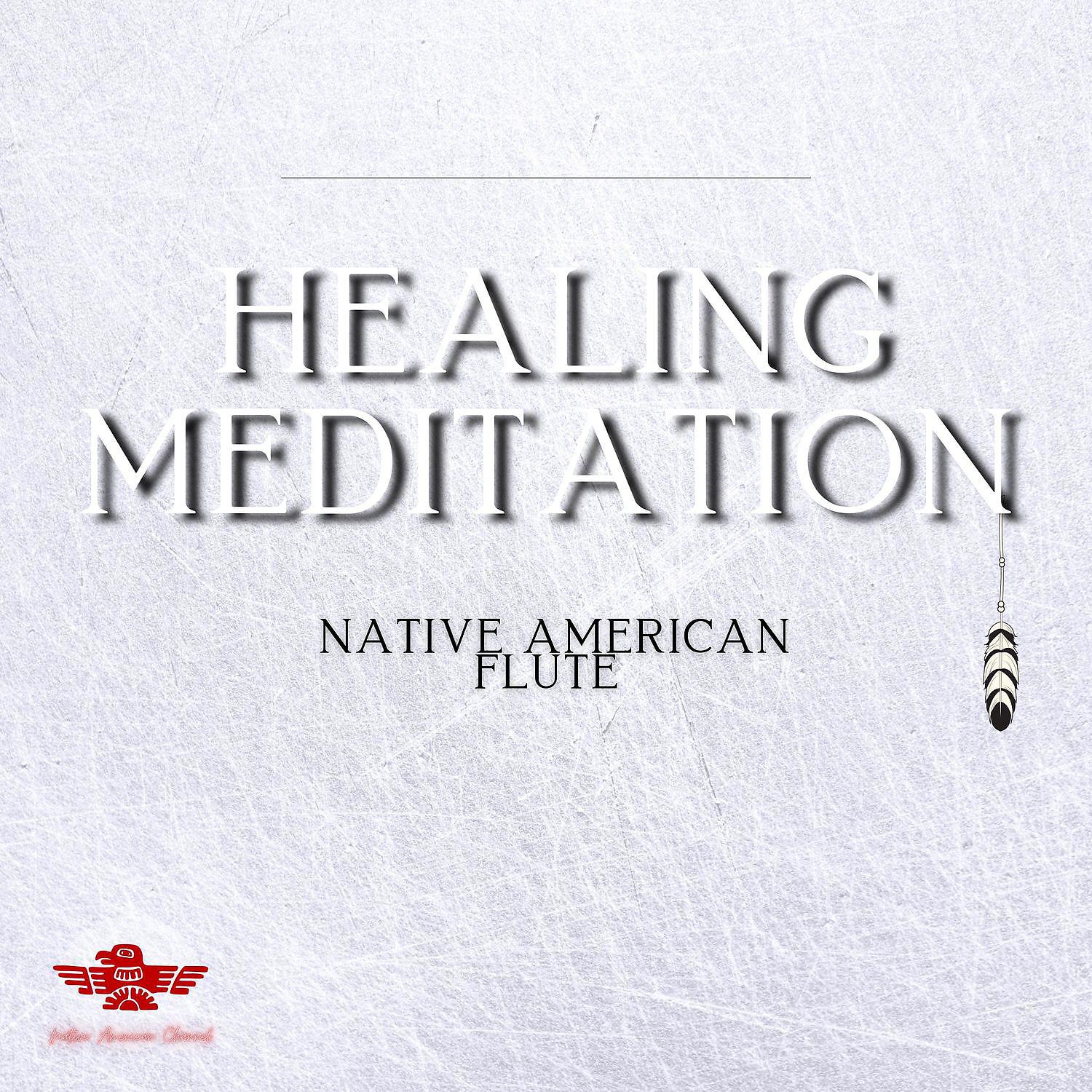 Постер альбома Healing Meditation, Native American Flute