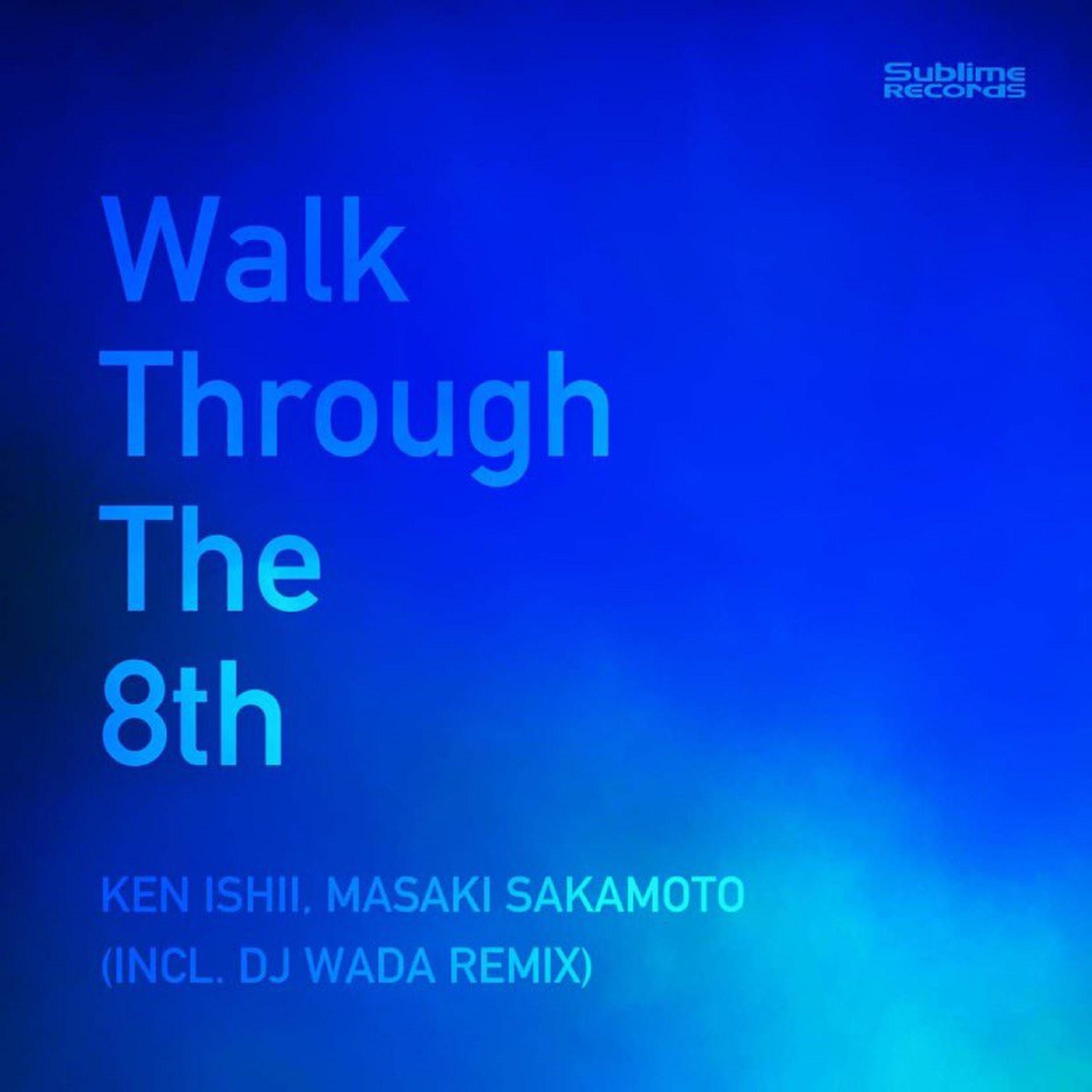 Постер альбома Walk Through The 8th (Incl. DJ WADA Remix)