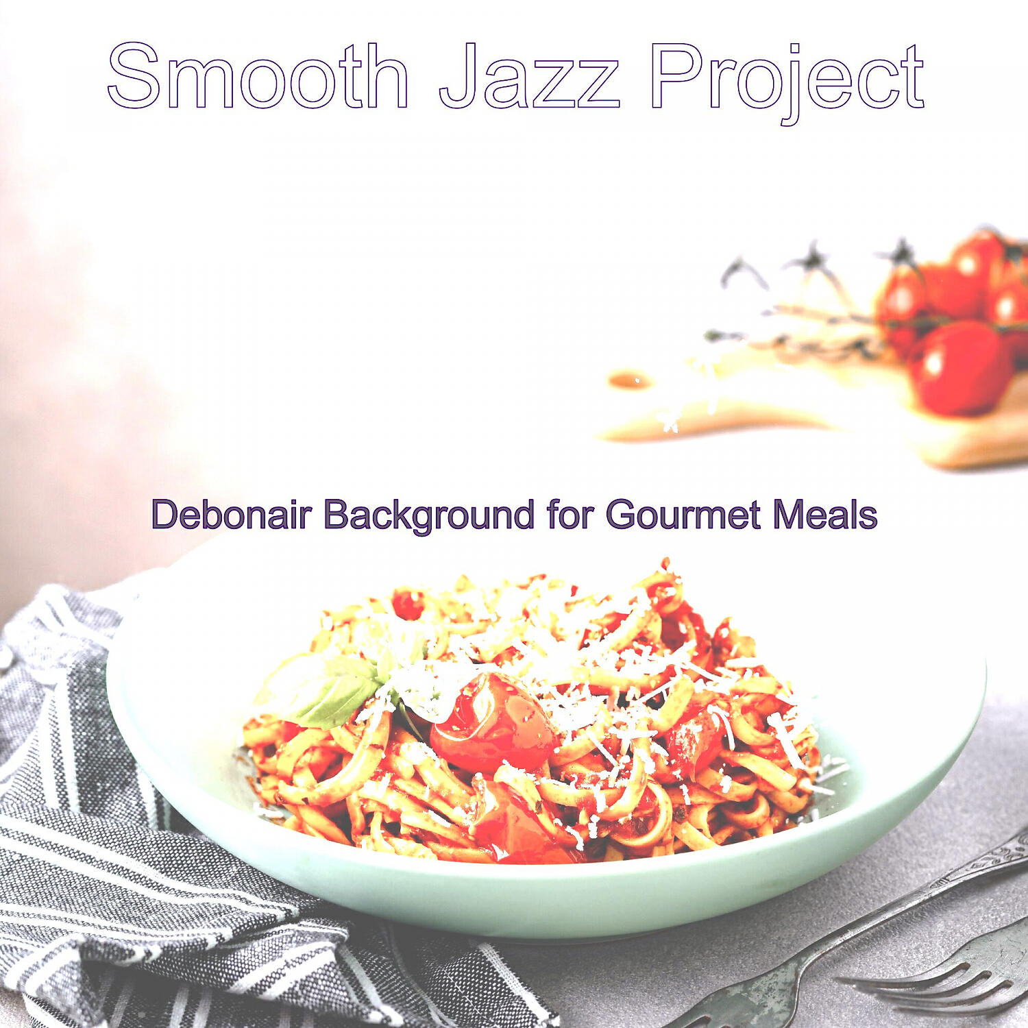 Smooth Jazz Project - Groovy Moods for Cooking