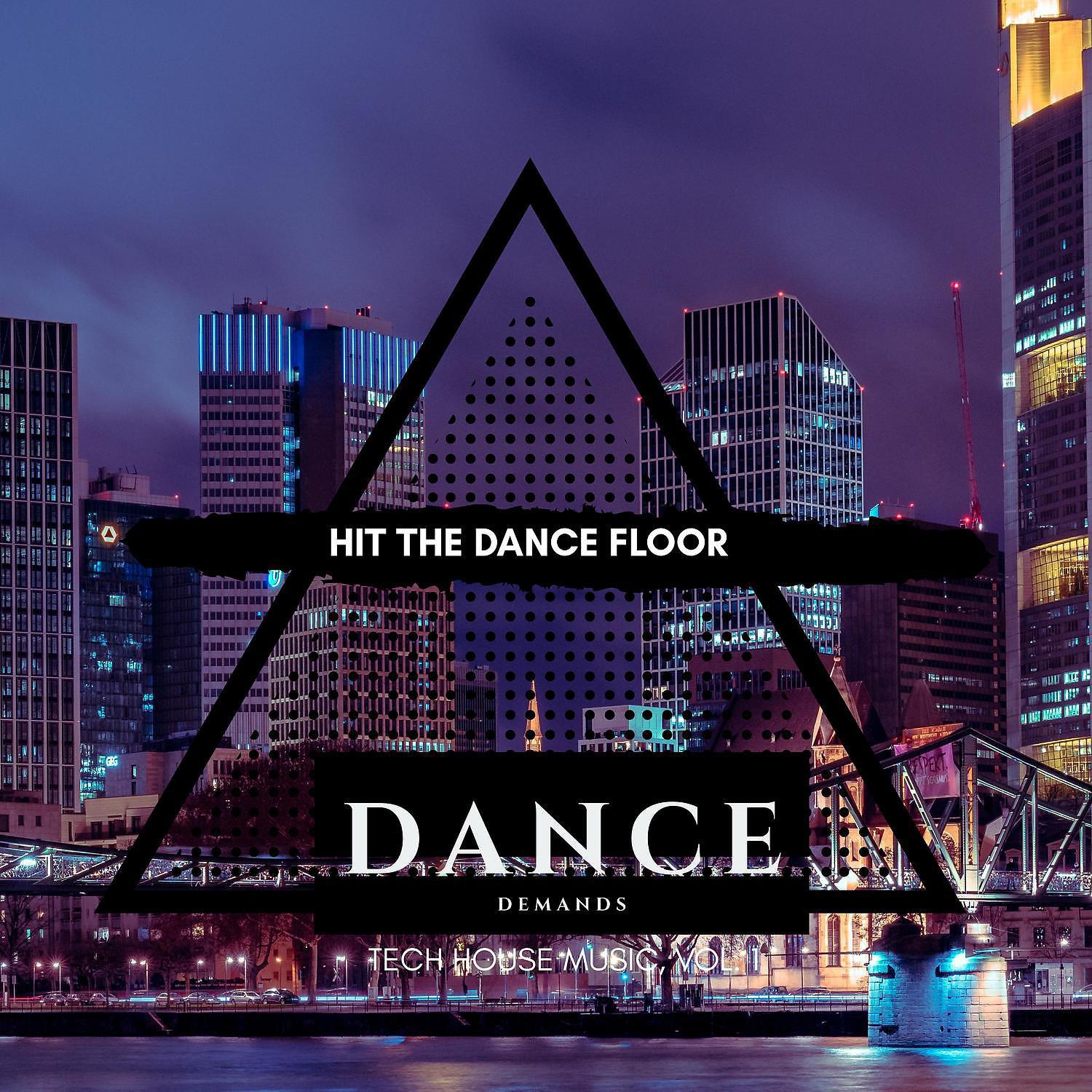 Постер альбома Hit the Dance Floor - Tech House Music, Vol. 1