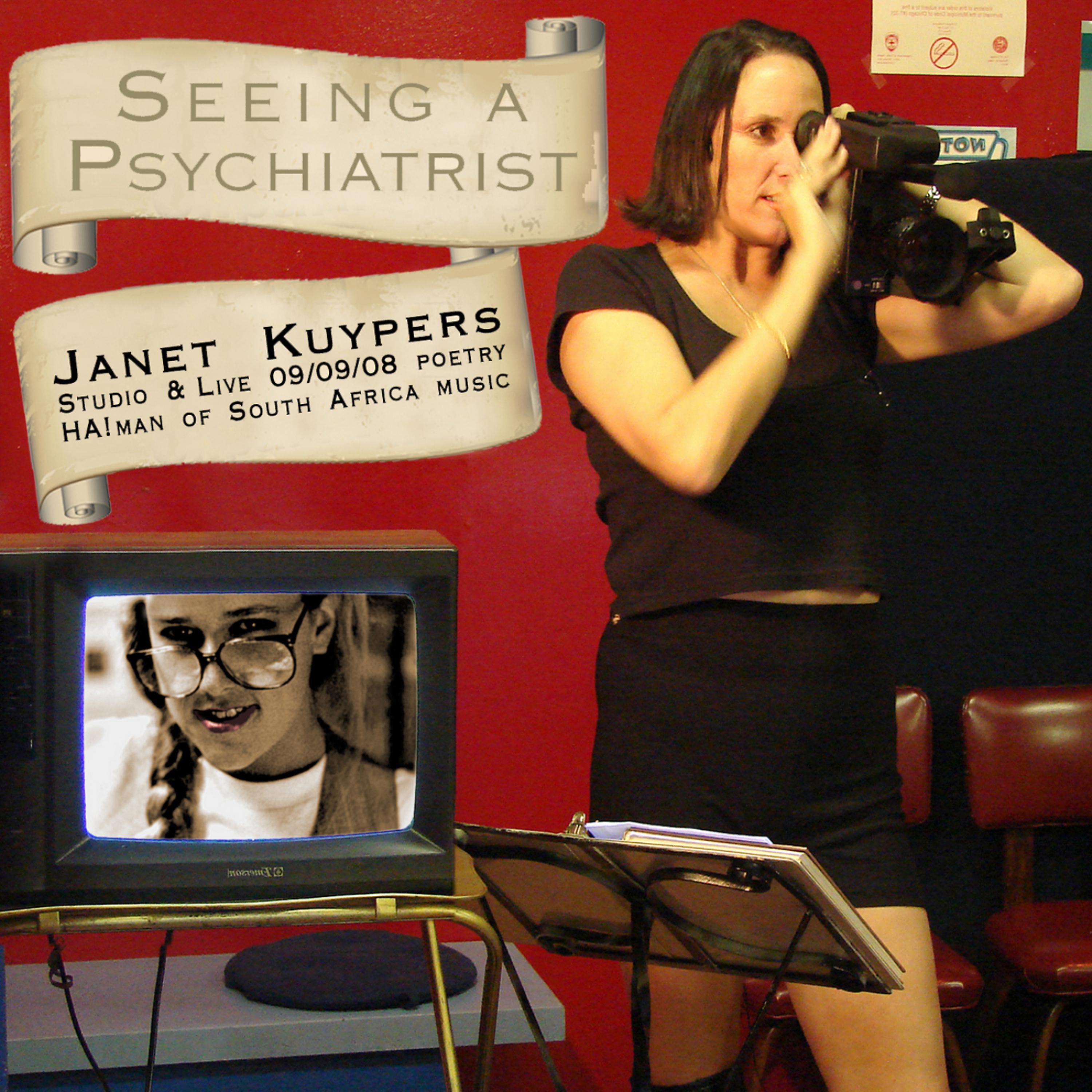 Janet Kuypers - Seeing A Psychiatrist: Part II (09/09/08) (Live)