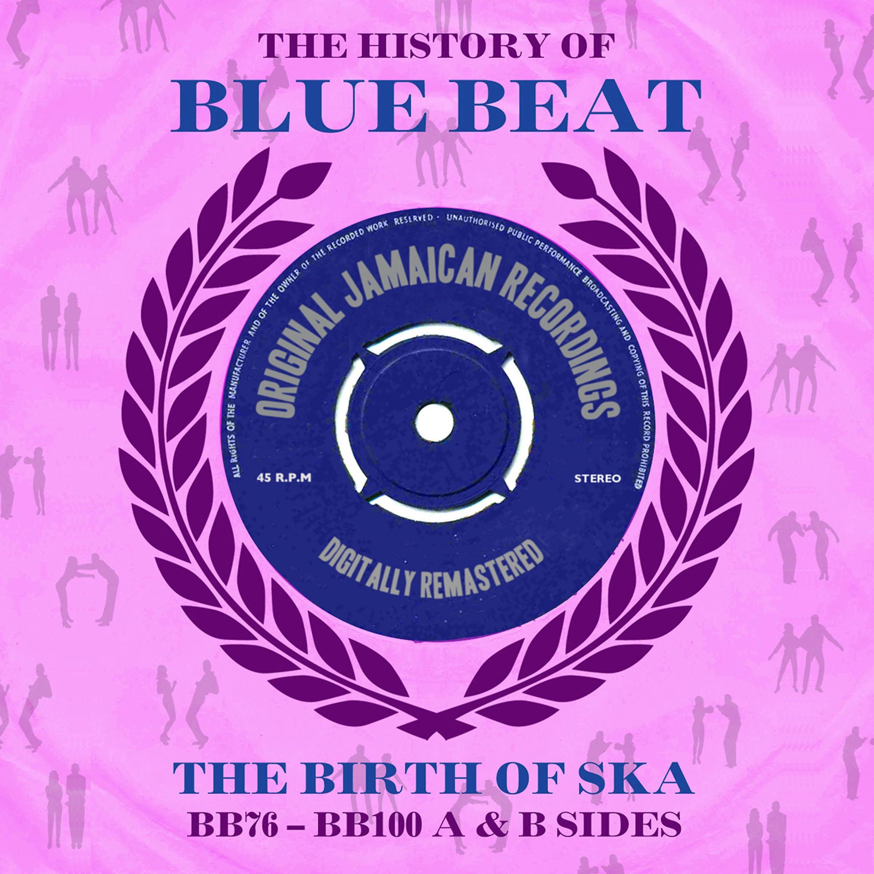 Постер альбома The History of Blue Beat: The Birth of Ska (Bb76 - Bb100 A & B Sides)