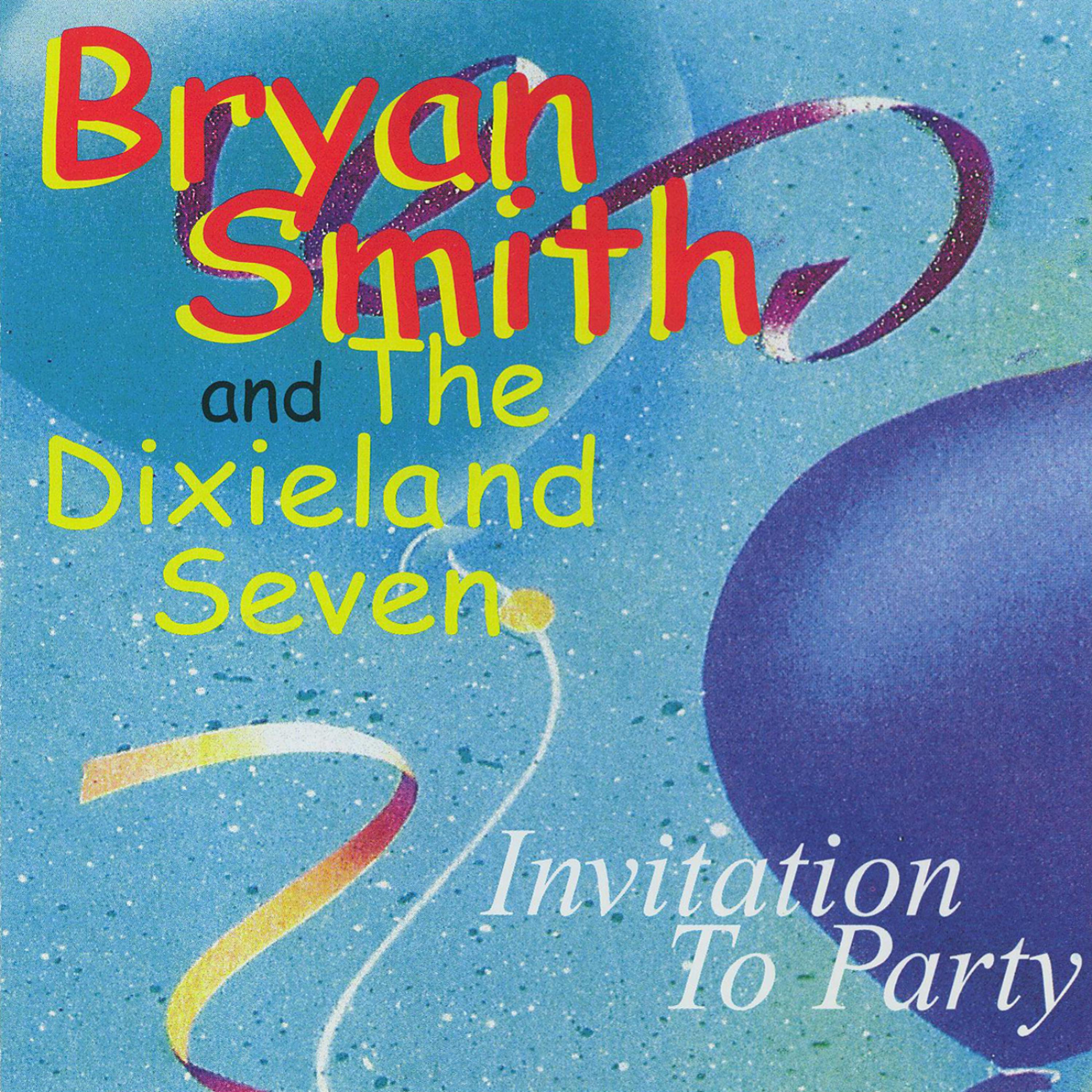 Постер альбома Bryan Smith & The Dixieland Seven  - Invitation To Party