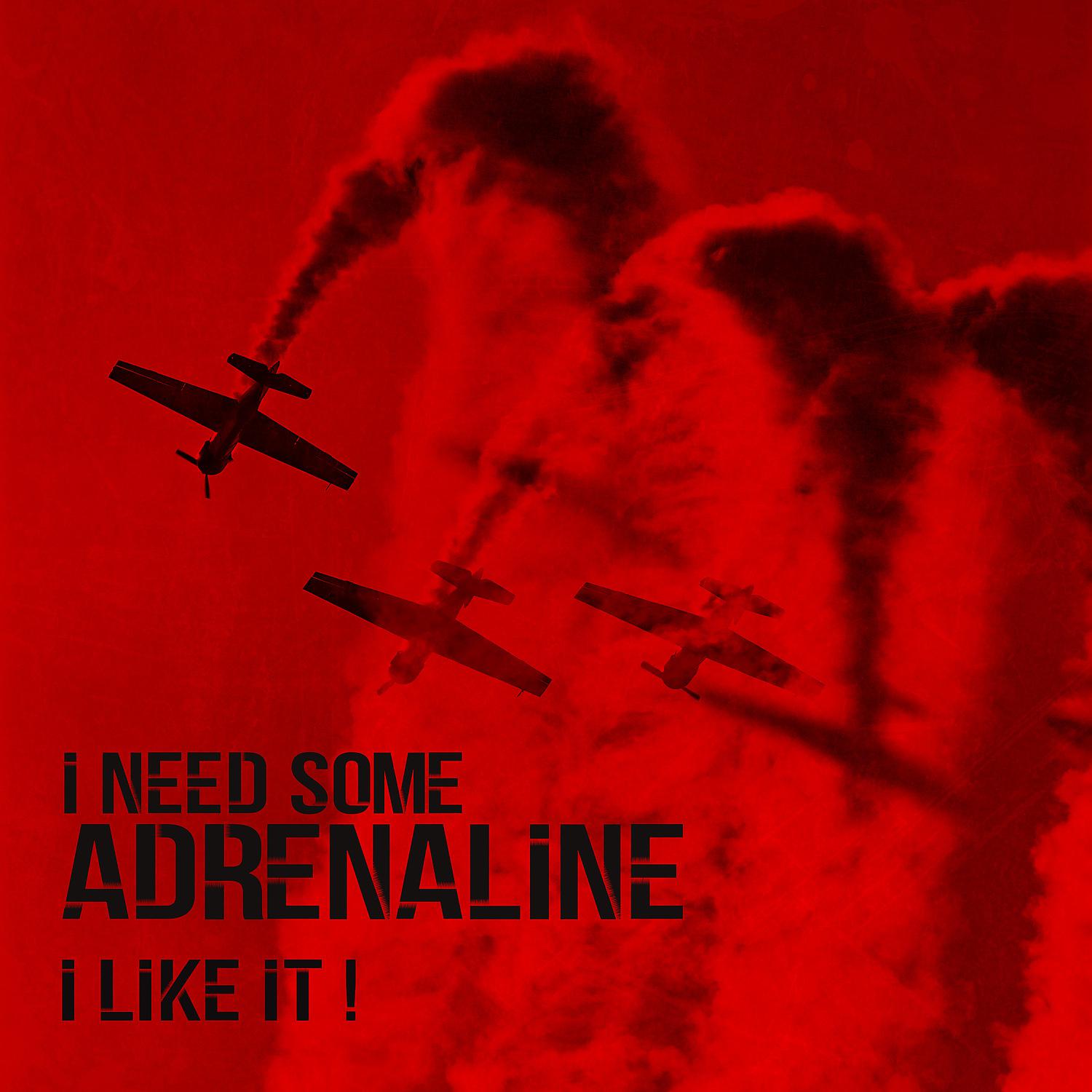Постер альбома I Need Some Adrenaline – I Like It!