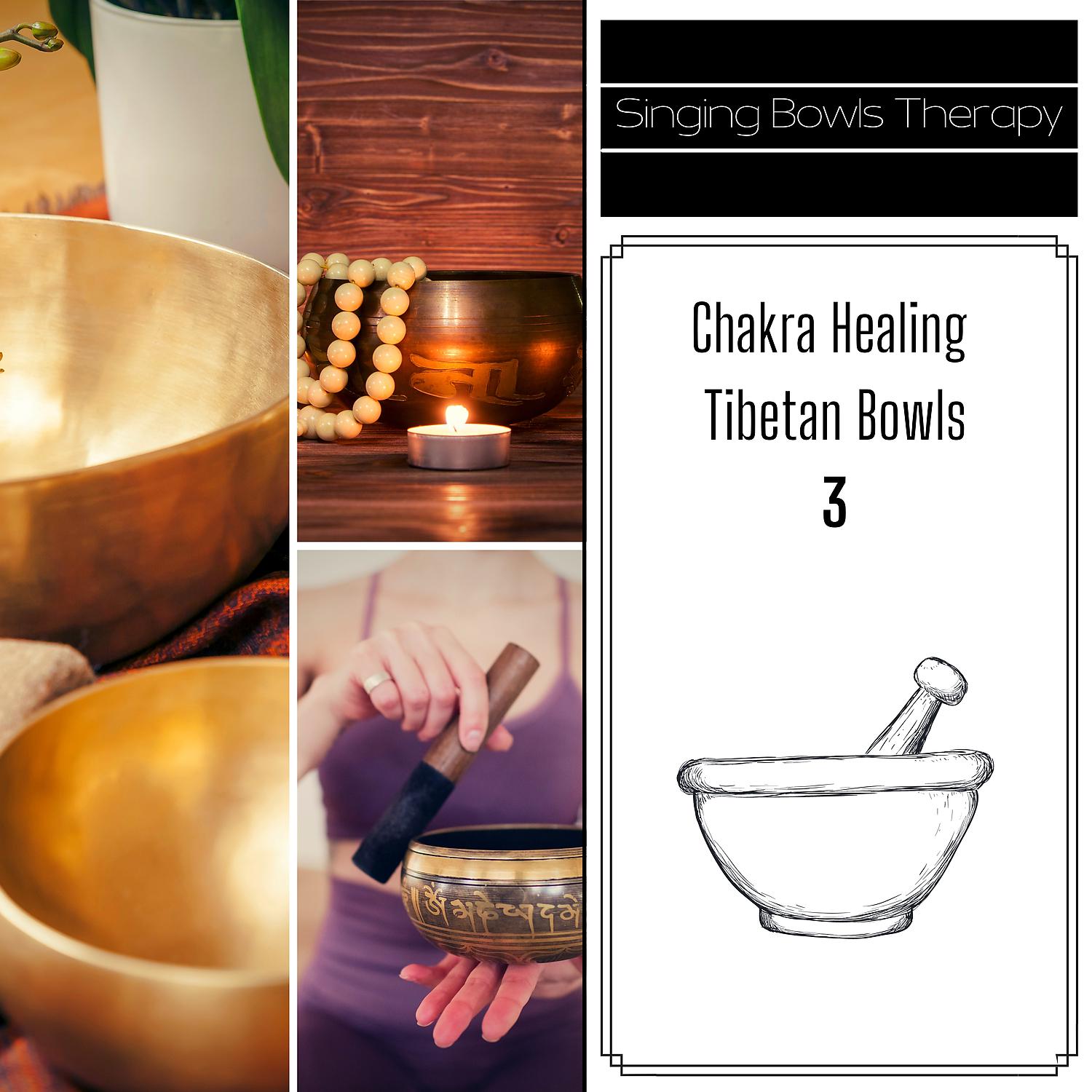 Постер альбома Chakra Healing Tibetan Bowls 3