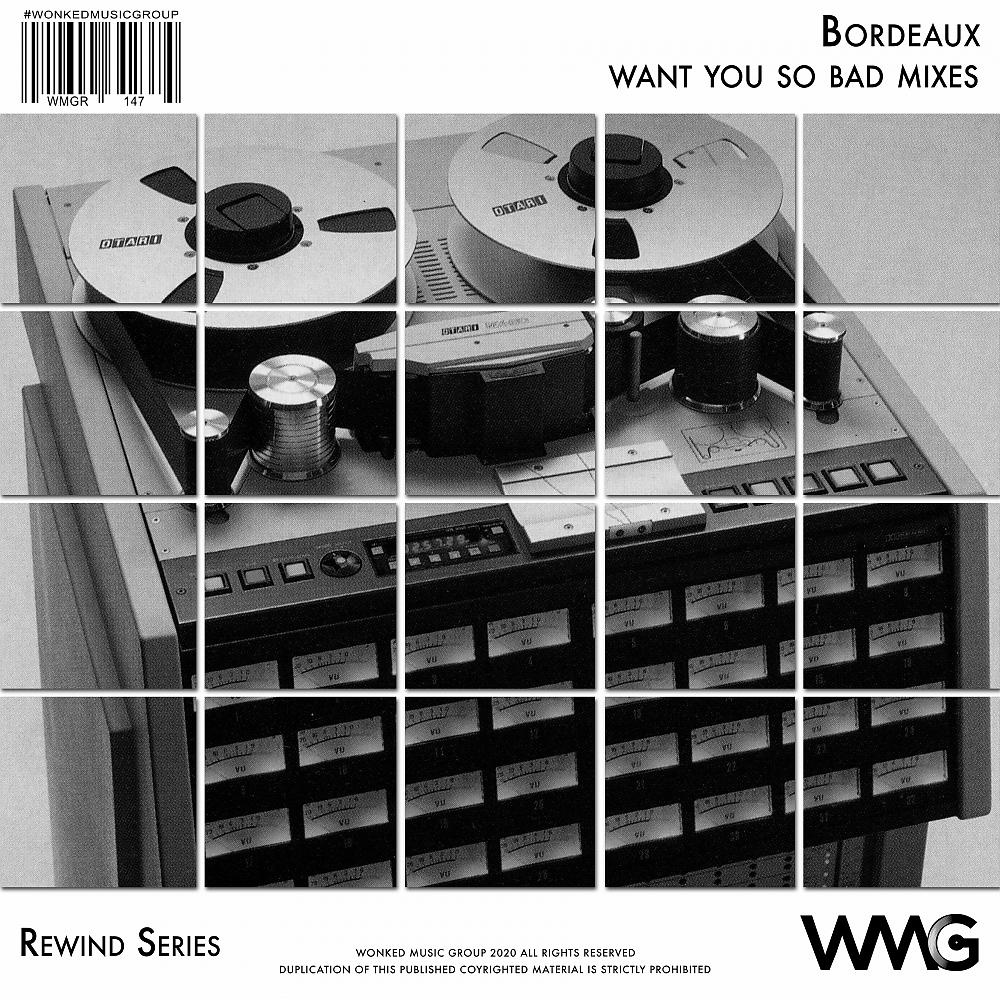 Постер альбома Rewind Series: Bordeaux - Want You So Bad Mixes