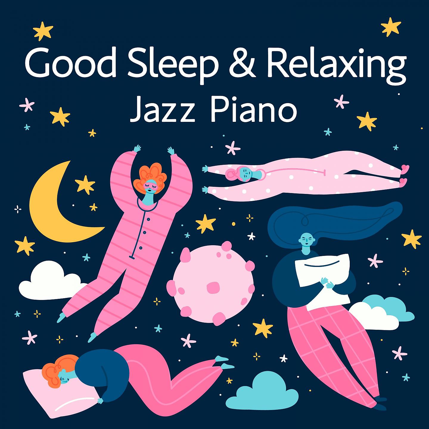 Постер альбома Good Sleep & Relaxing Jazz Piano