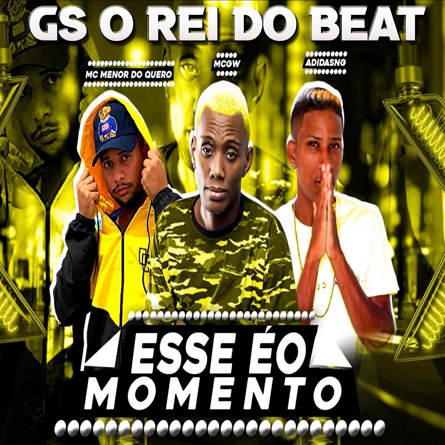 GS O Rei do Beat - Esse É o Momento (Bregafunk Remix)