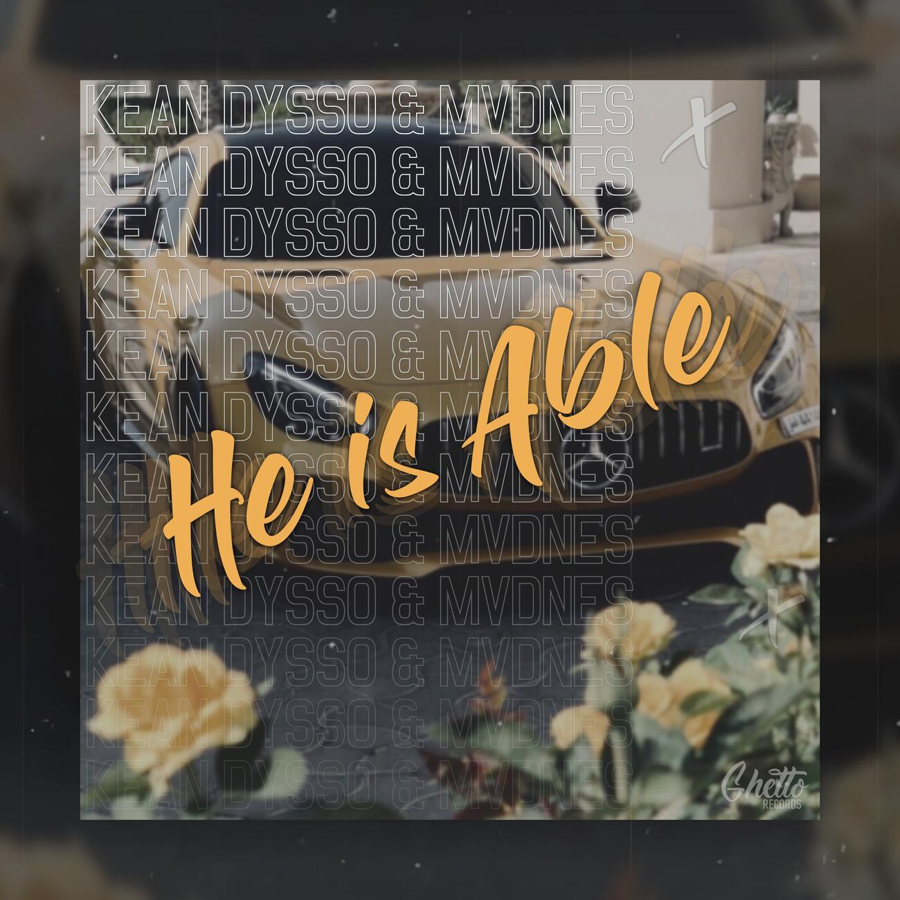 KEAN DYSSO - He Is Able