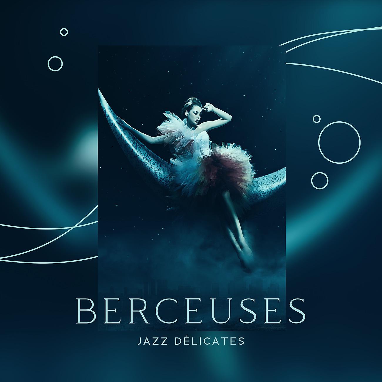 Постер альбома Berceuses jazz délicates - Musique relaxante pour tous - Sommeil profond