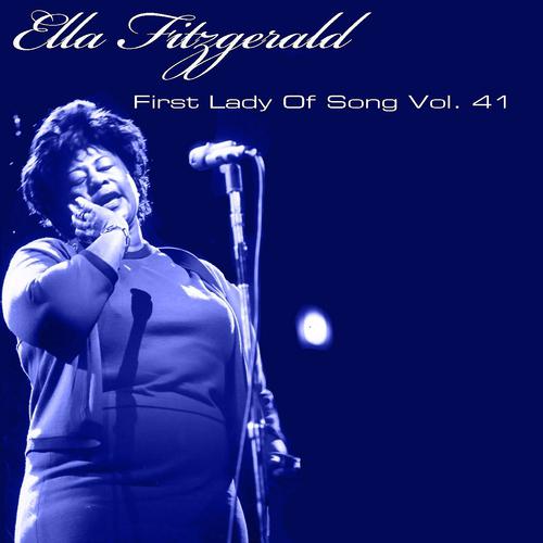 Постер альбома Ella Fitzgerald First Lady Of Song, Vol. 41