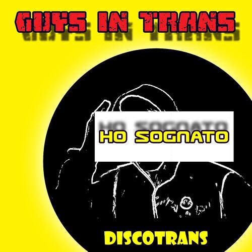 Guys In Trans - Ho sognato (Trans mix)