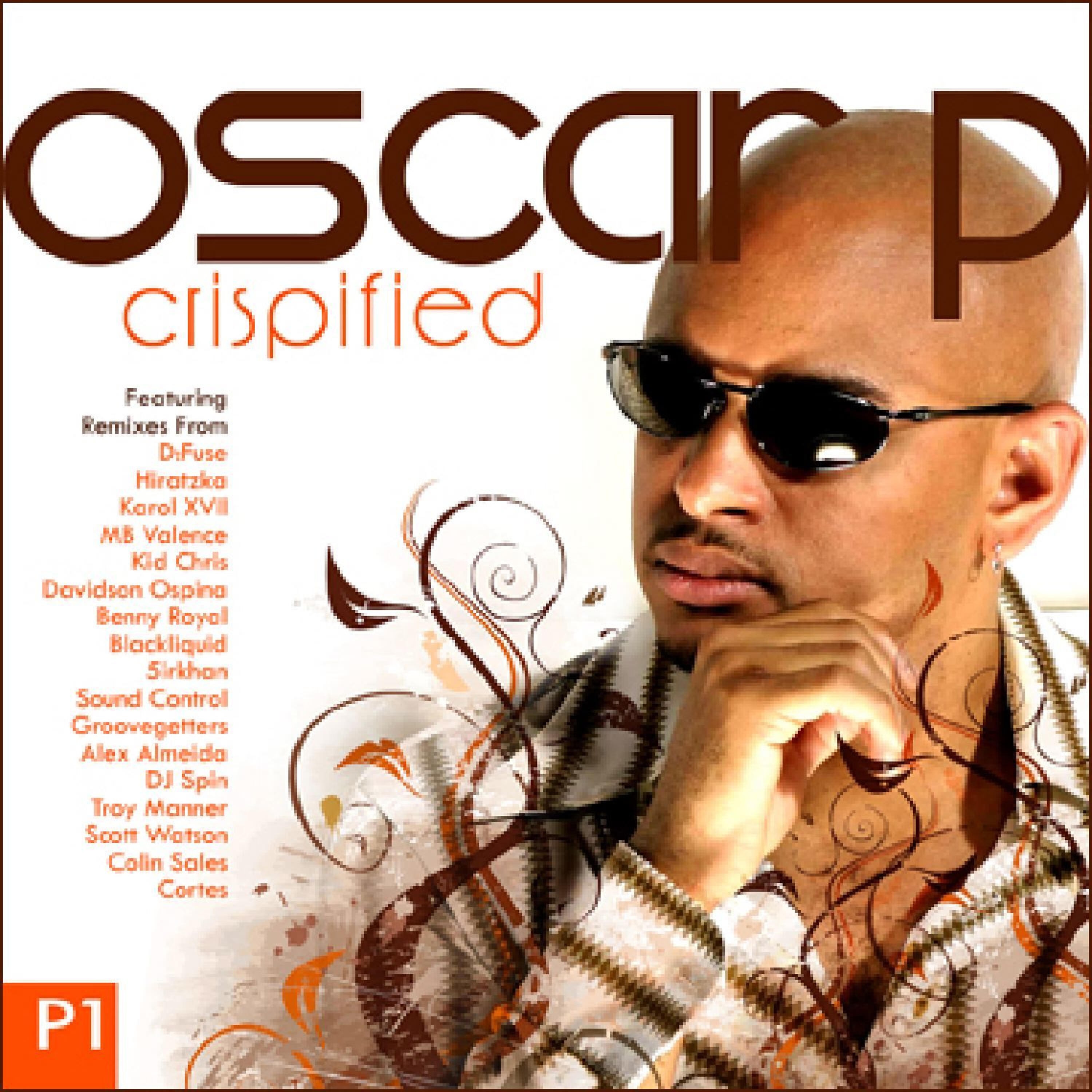 Oscar P - Crispified (Ospina & Oscar P Club Mix)