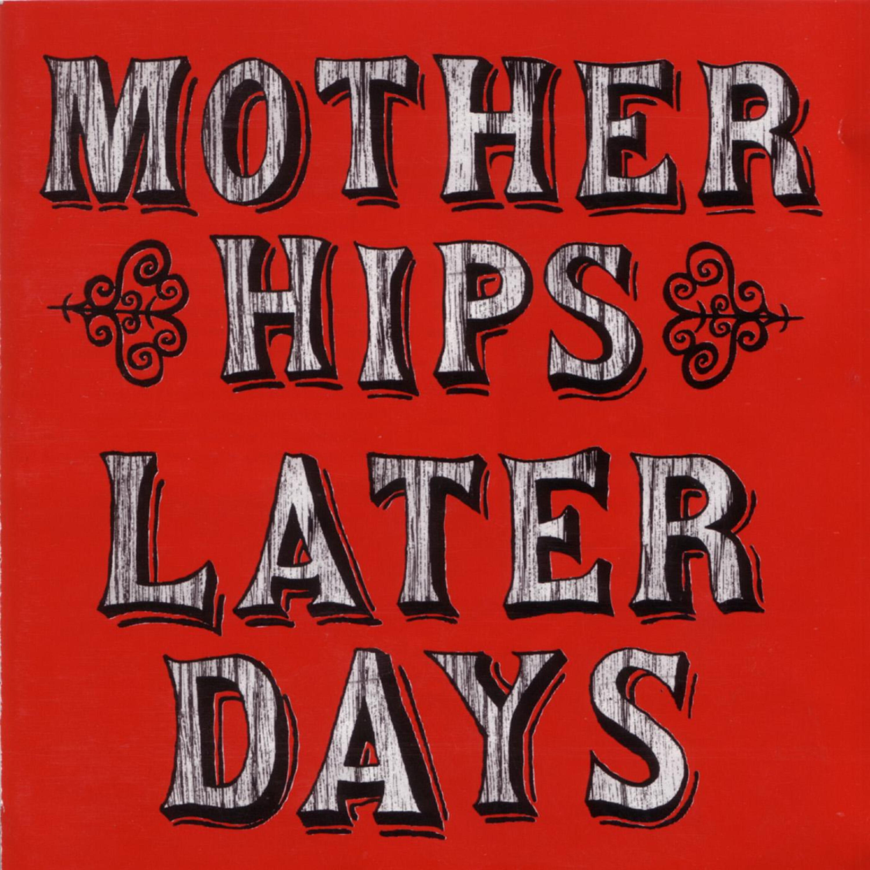 The Mother Hips - Later Days