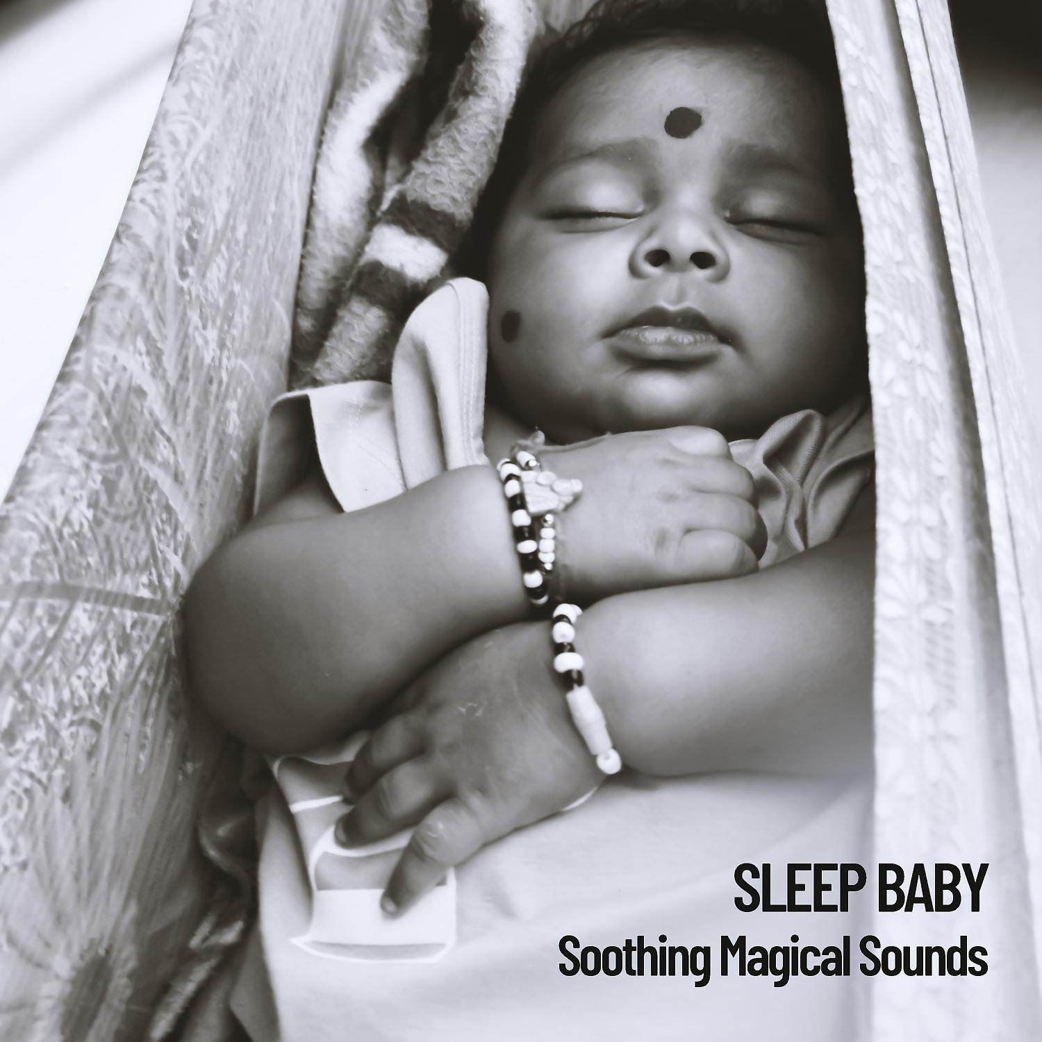 Постер альбома Sleep Baby: Soothing Magical Sounds