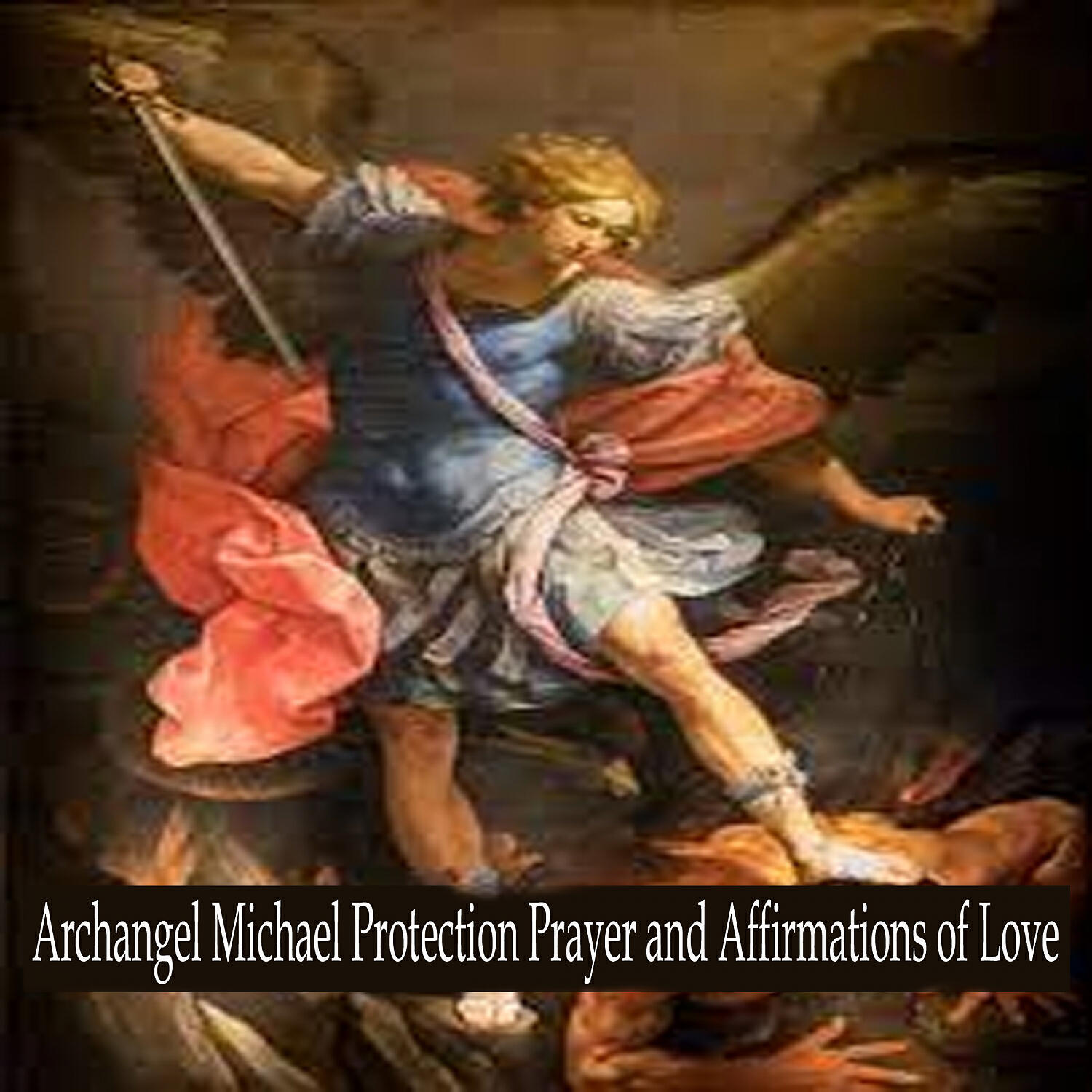 Angels of Light - Archangel Michael Protection Prayer and Affirmations of Love