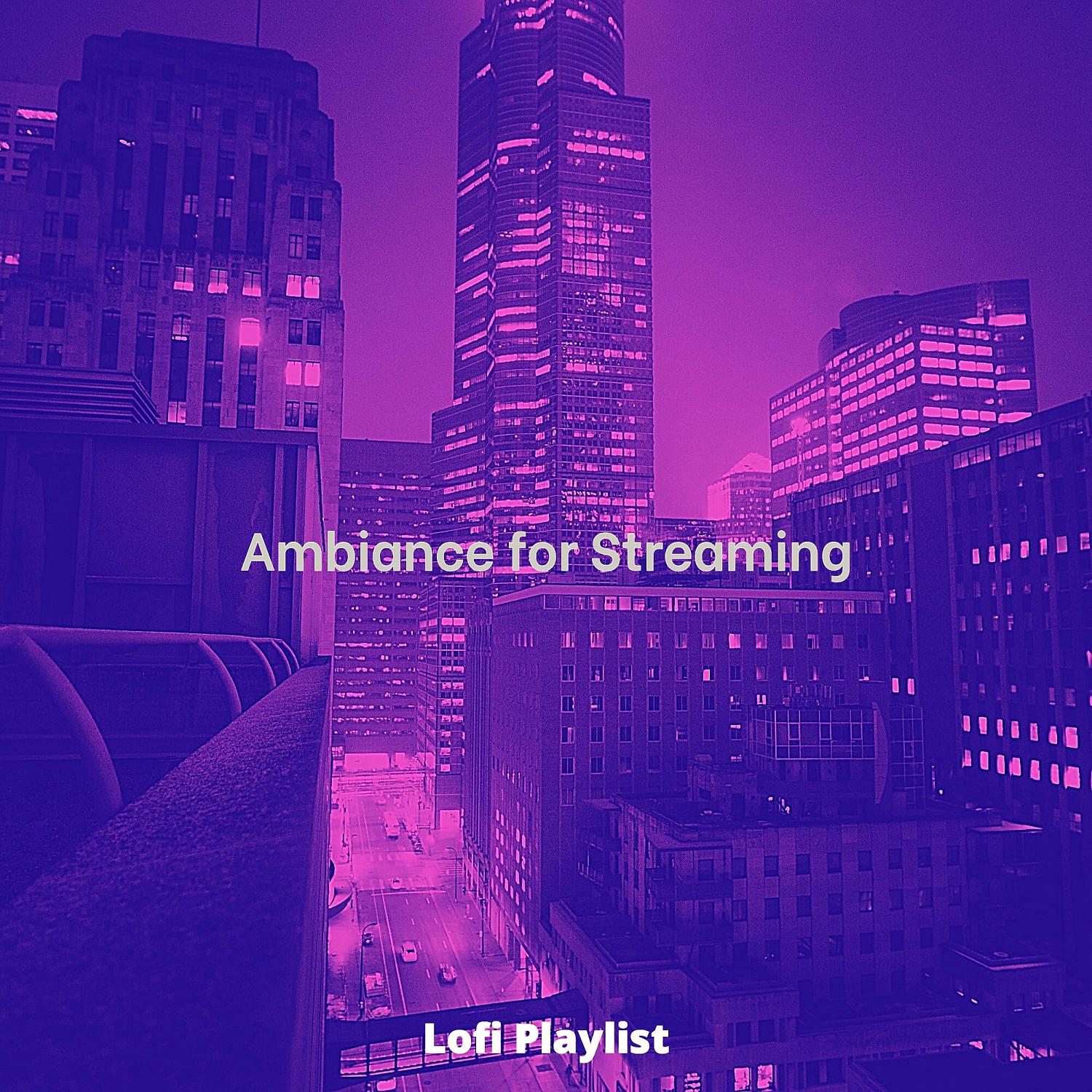 Постер альбома Ambiance for Streaming