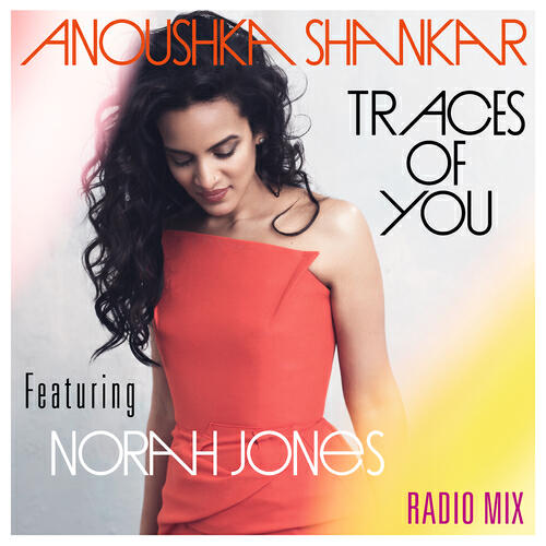 Anoushka Shankar - Traces Of You (Radiomix)