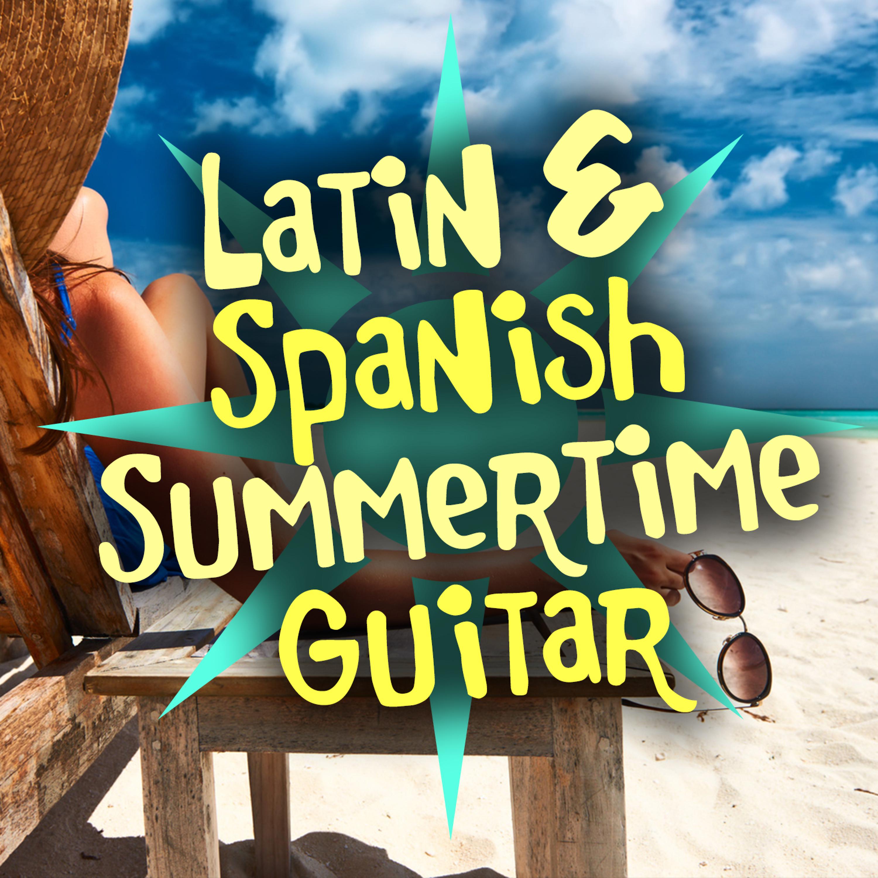 Постер альбома Latin & Spanish Summertime Guitar