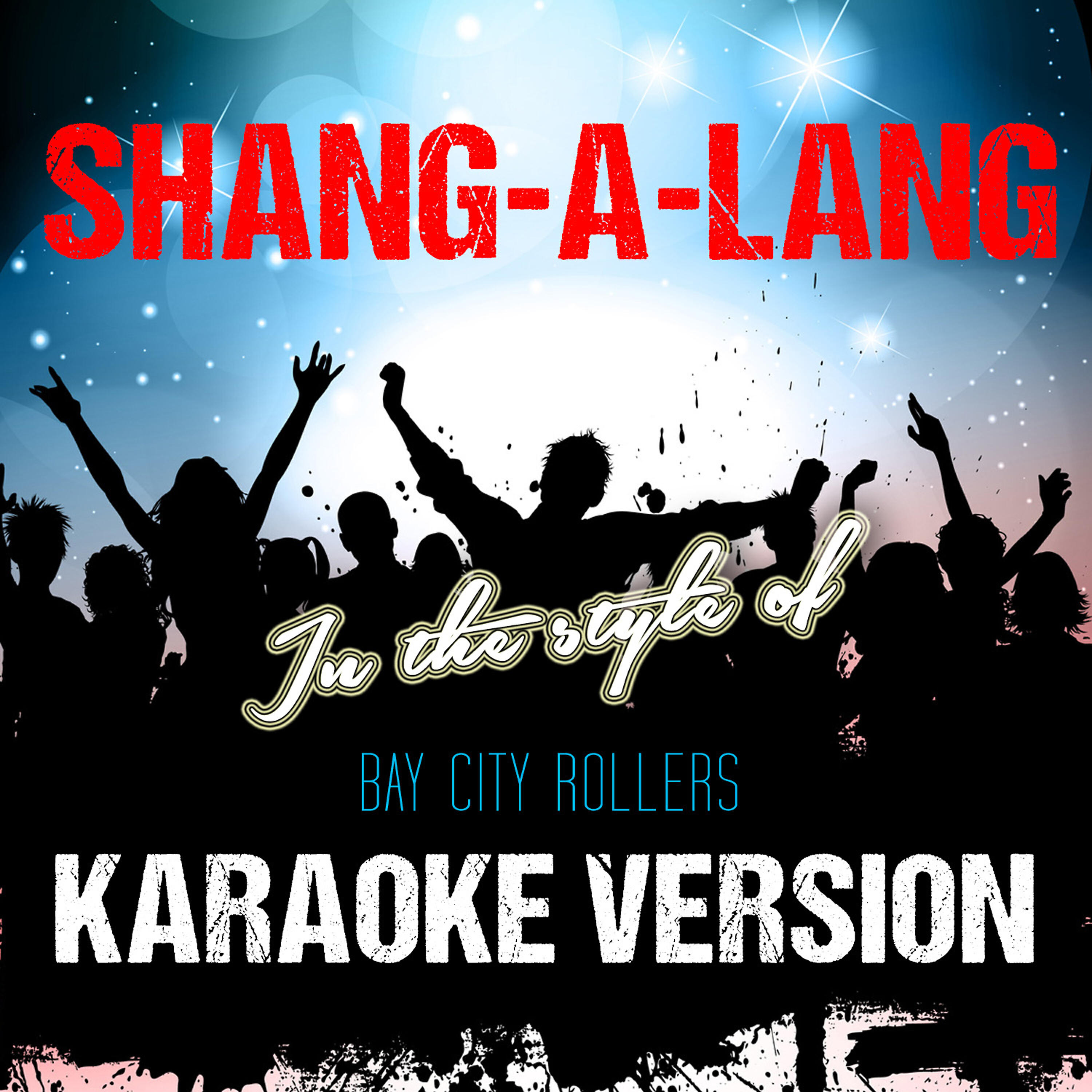 Ameritz Audio Karaoke - Shang-a-Lang (In the Style of Bay City Rollers) [Karaoke Version]