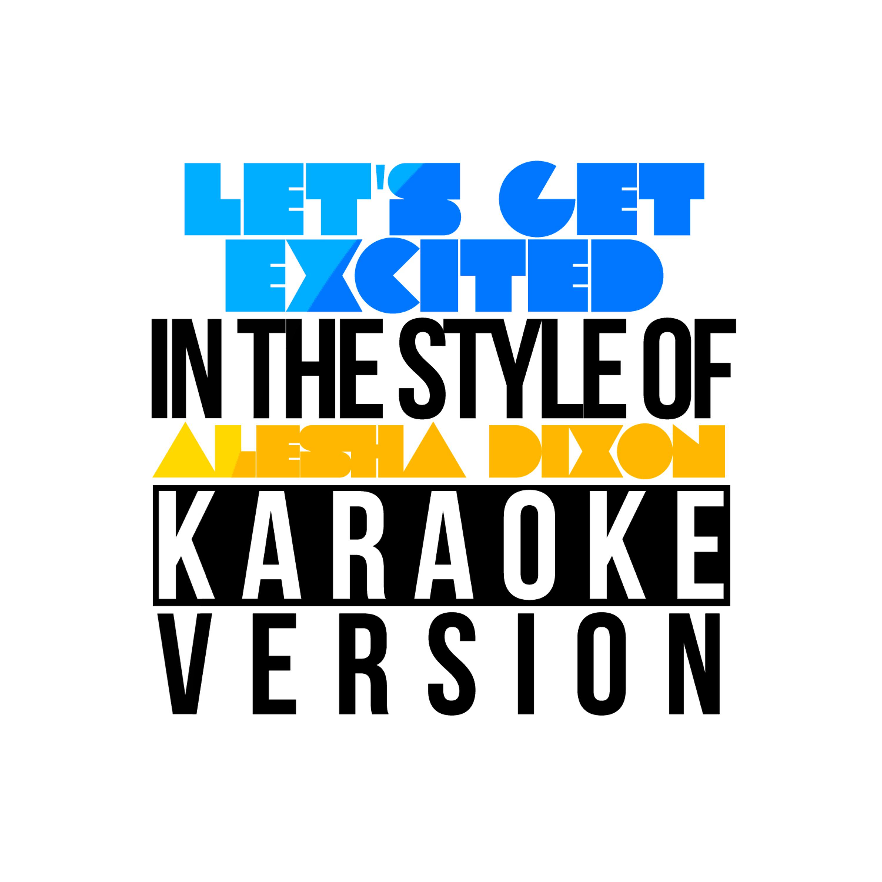 Karaoke - Ameritz - Let's Get Excited (In the Style of Alesha Dixon) [Karaoke Version]