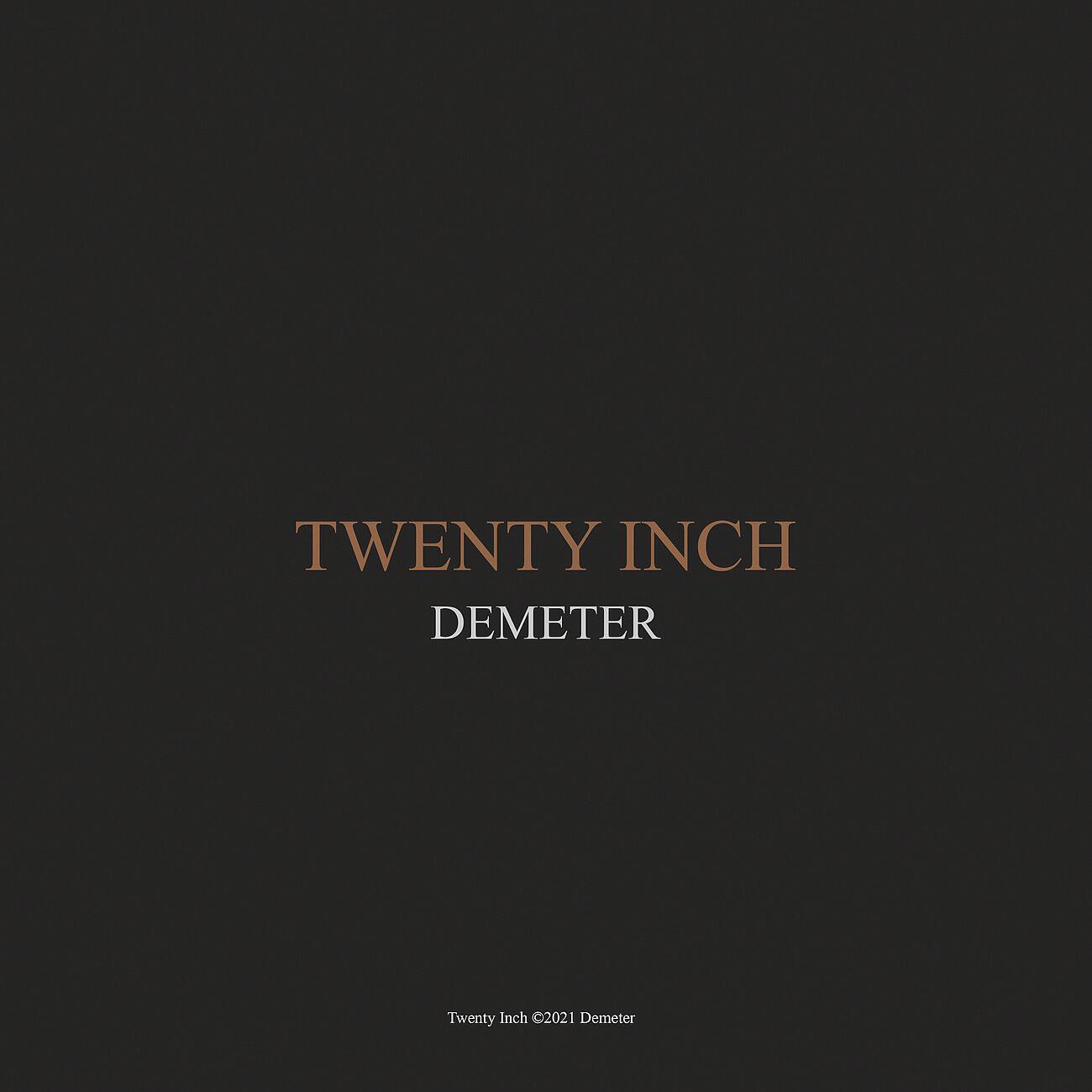 Demeter - Twenty Inch