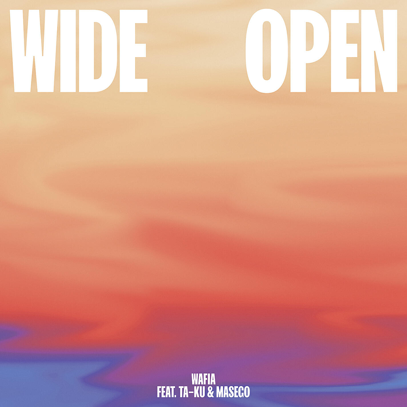 Wafia - Wide Open (feat. Ta-ku & Masego)