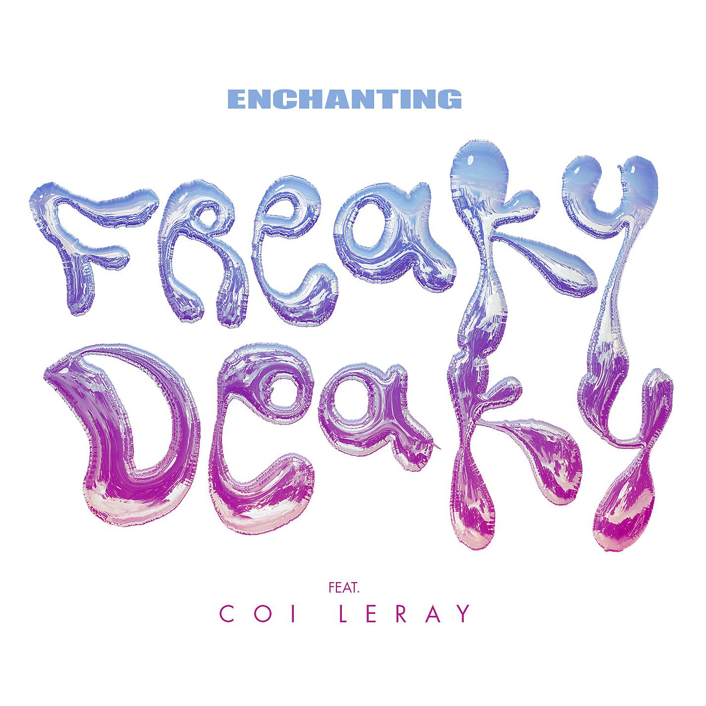 Enchanting - Freaky Deaky (feat. Coi Leray)