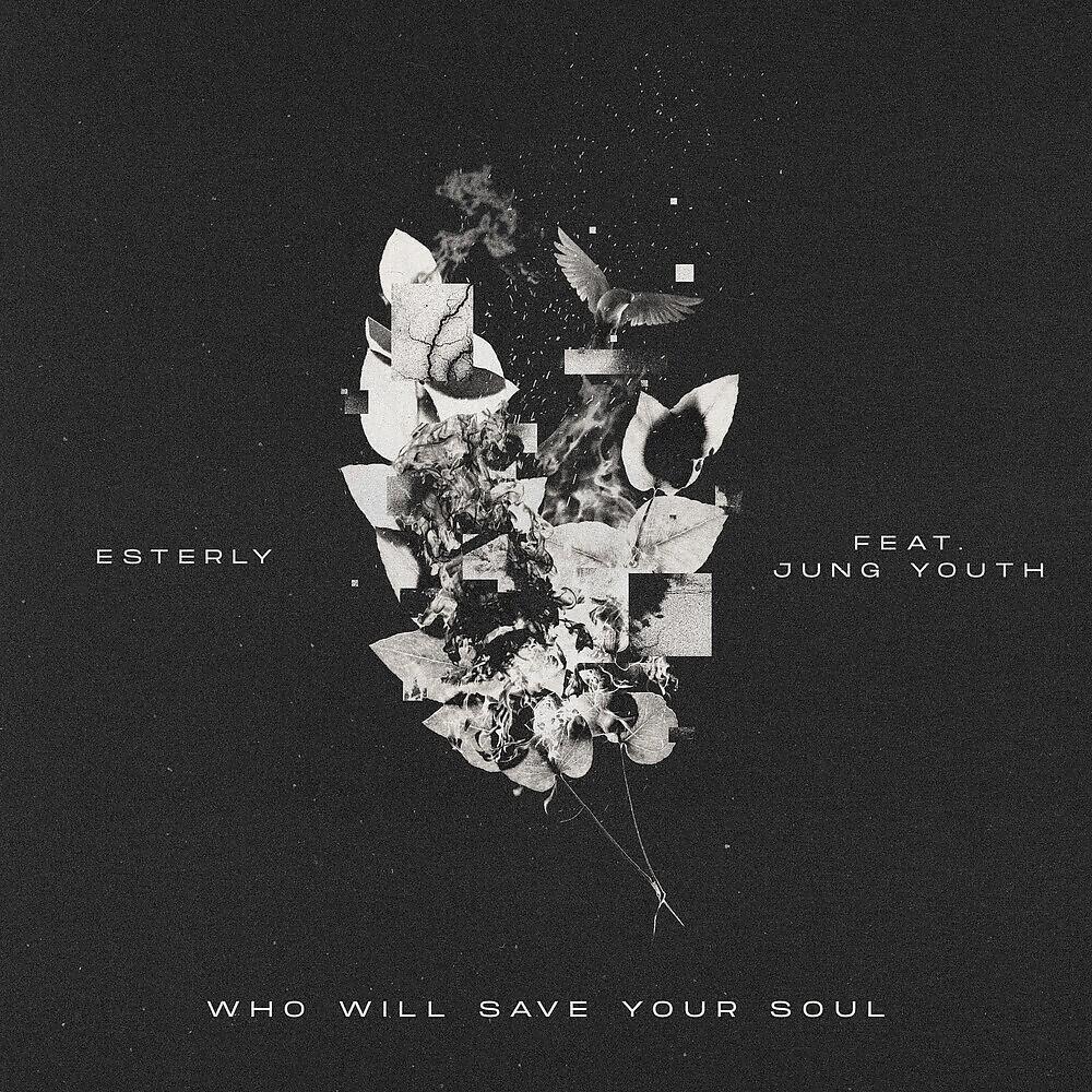 Esterly - Who Will Save Your Soul
