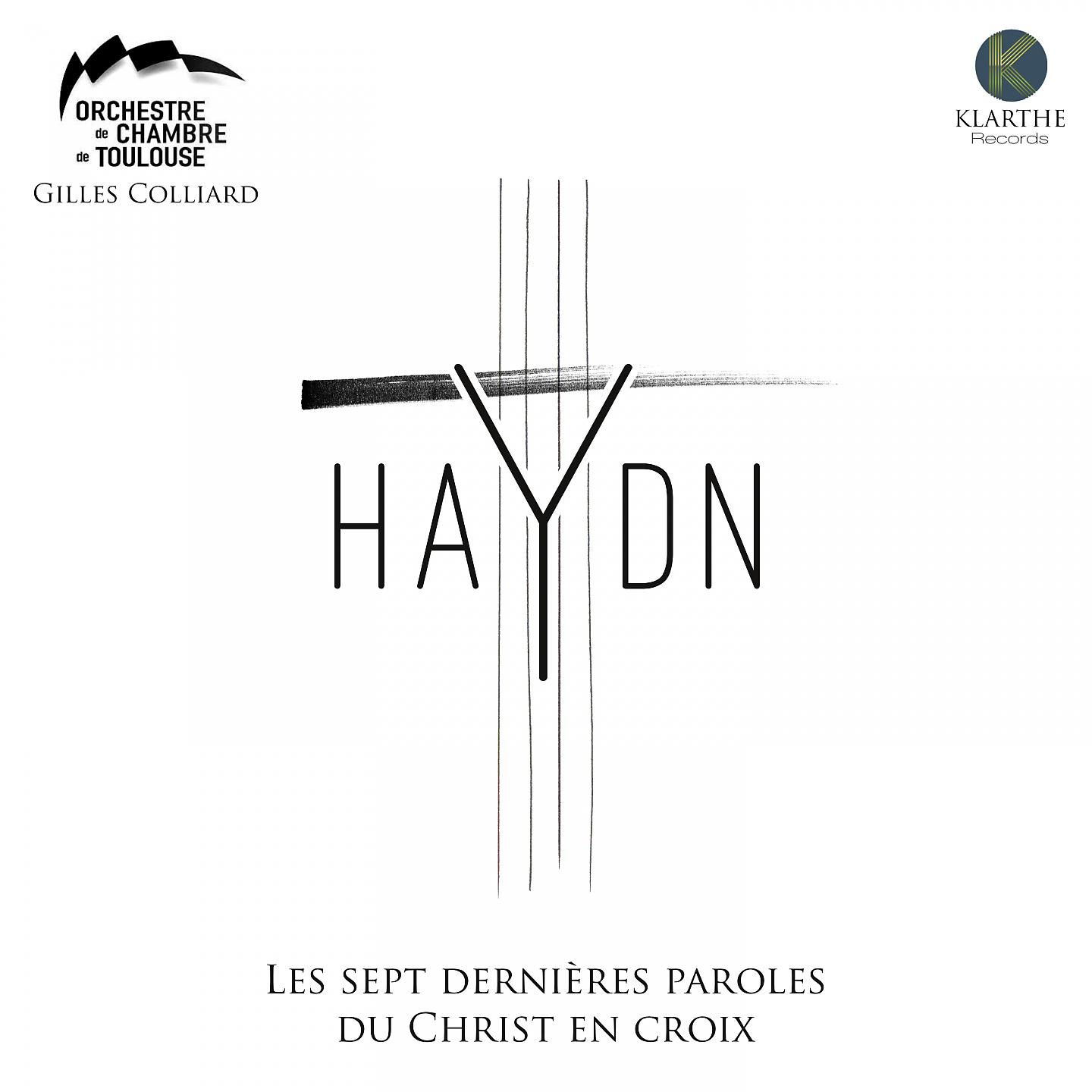 Постер альбома Haydn: Les sept dernières paroles du Christ en Croix