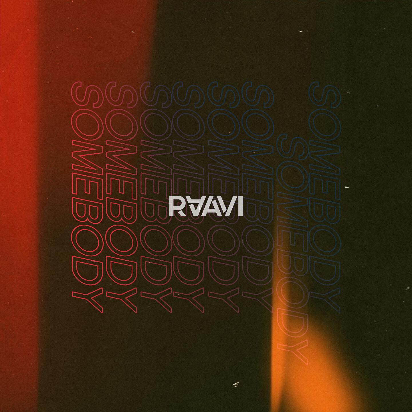 RAAVI - Somebody