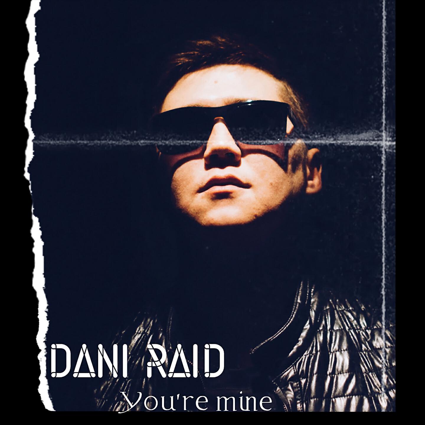 DANI RAID - You're Mine