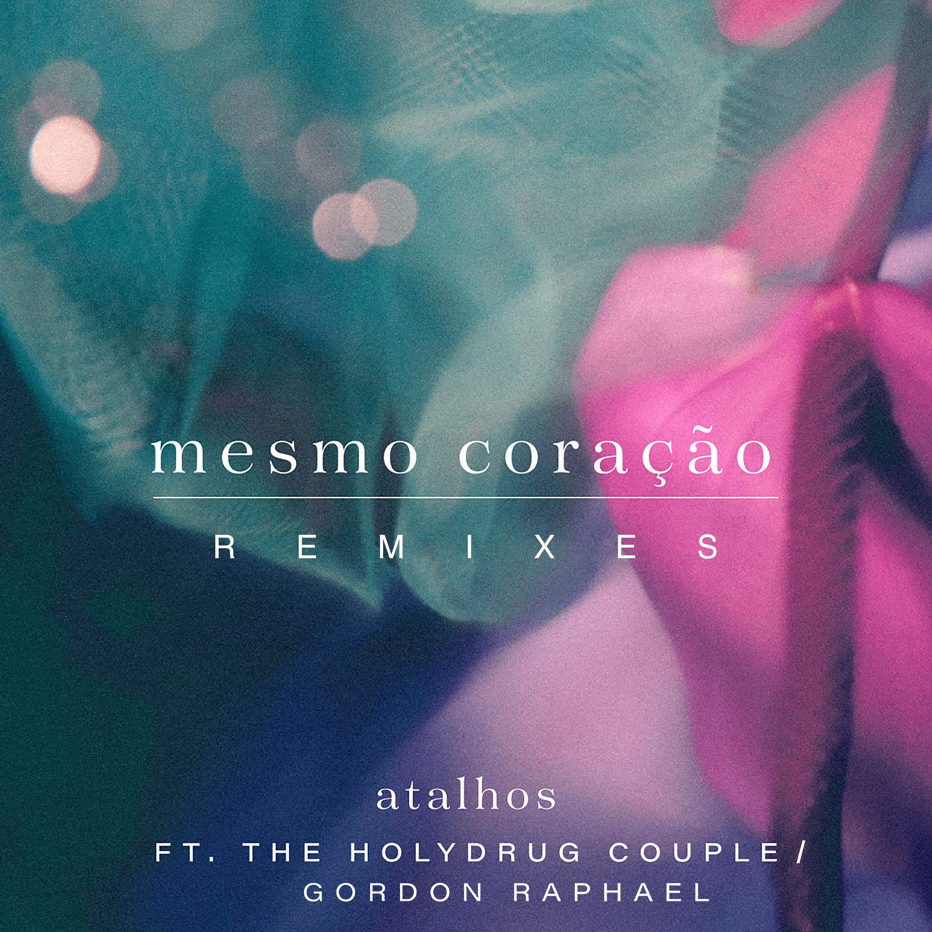 Atalhos - Mesmo Coração (Gordon Raphael Remix)