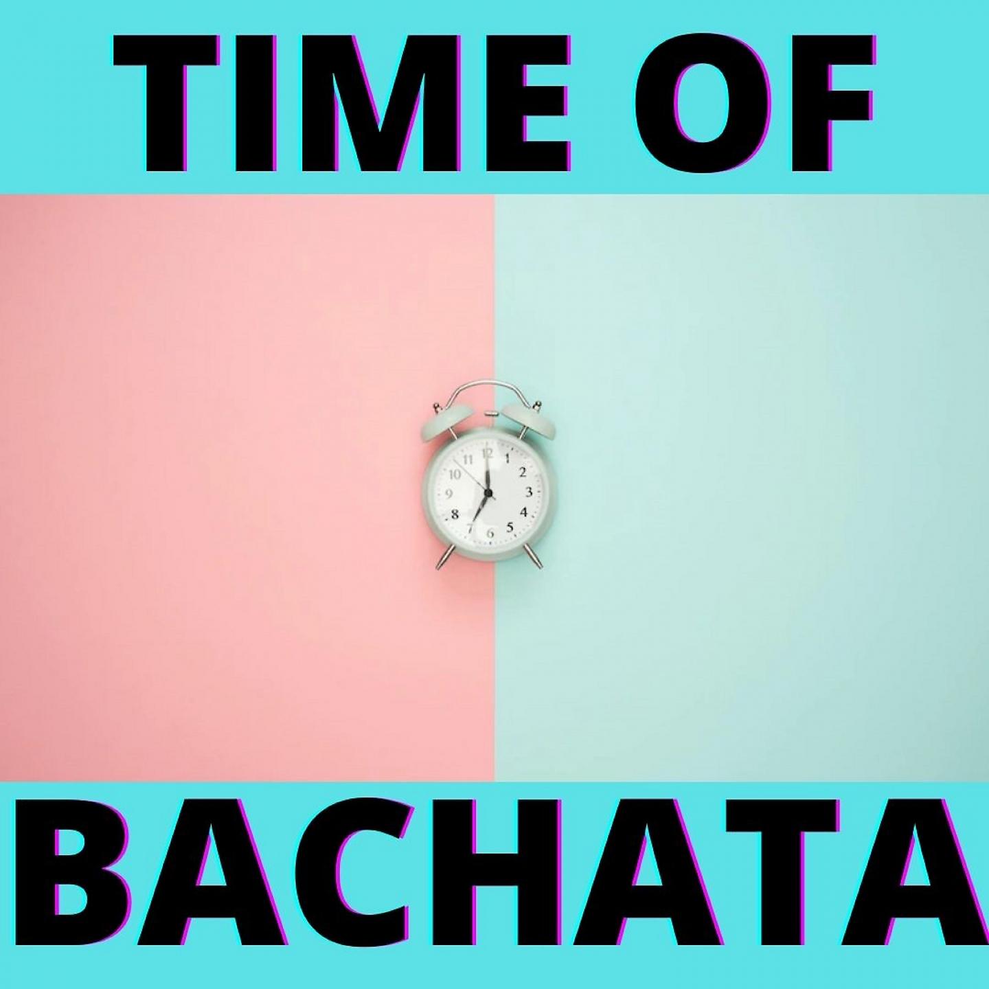 Постер альбома Time Of Bachata