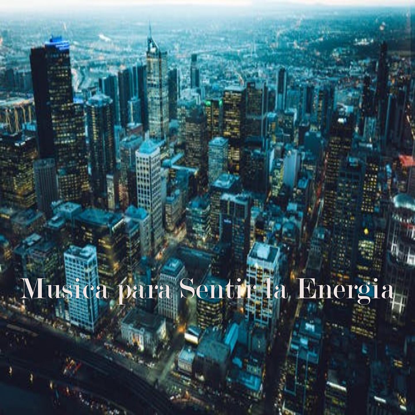 Постер альбома Musica para Sentir la Energia