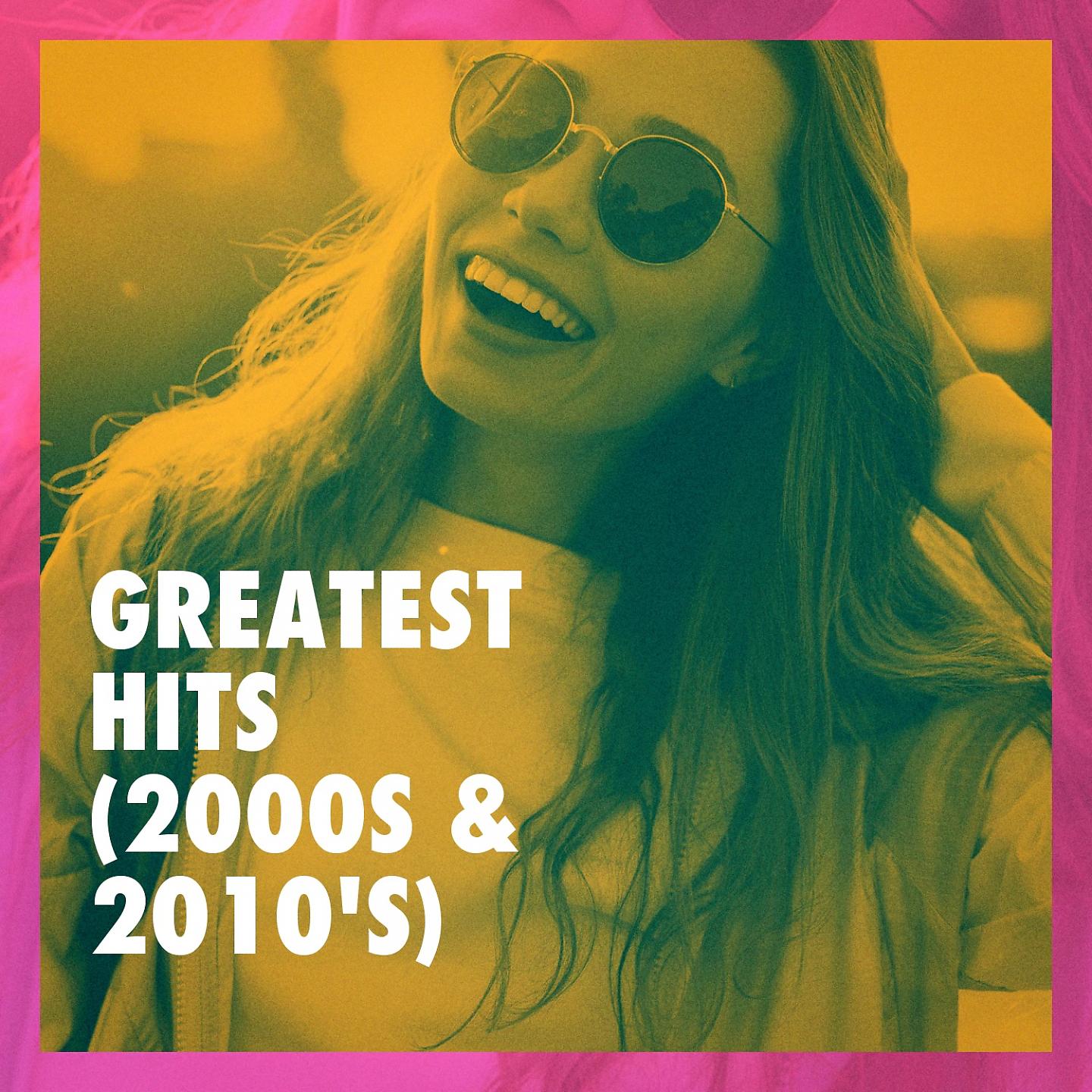 Постер альбома Greatest Hits (2000s & 2010's)