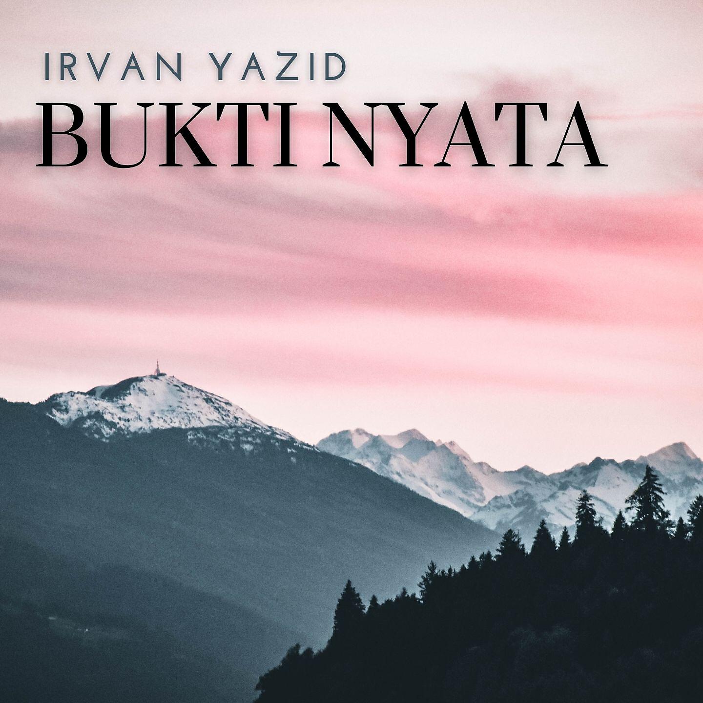 Irvan Yazid - Bukti Nyata