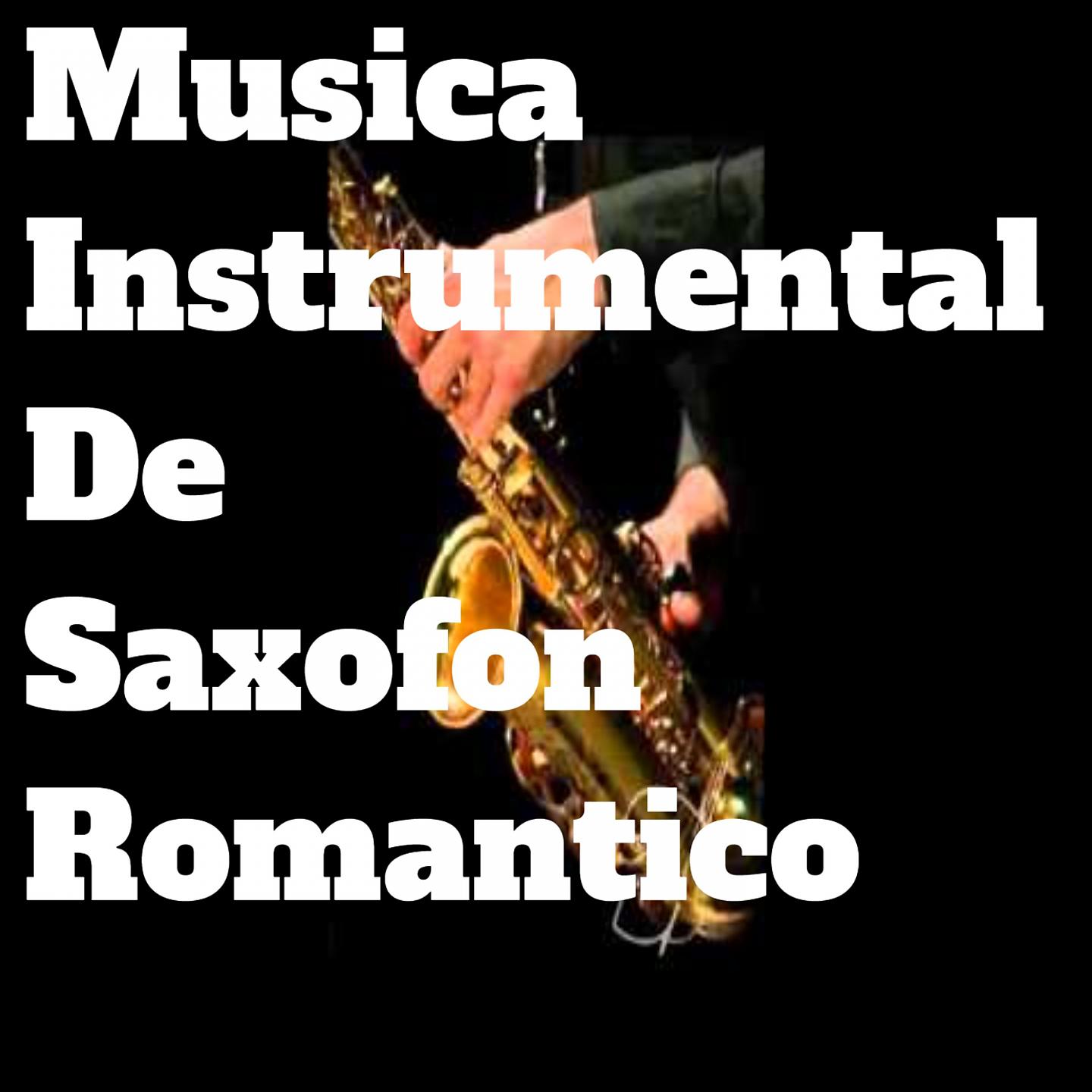 Постер альбома Musica Instrumental de Saxofon Romantico