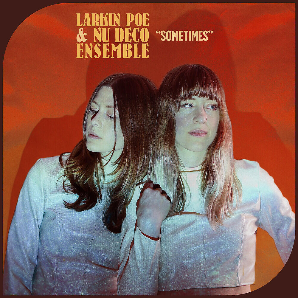 Larkin Poe - Sometimes (Live In Concert)