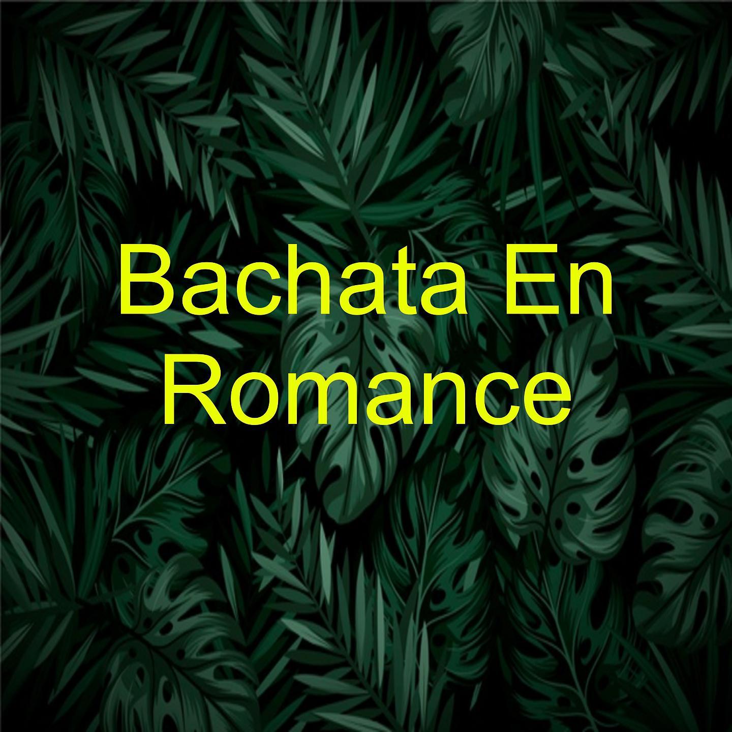 Постер альбома Bachata En Romance