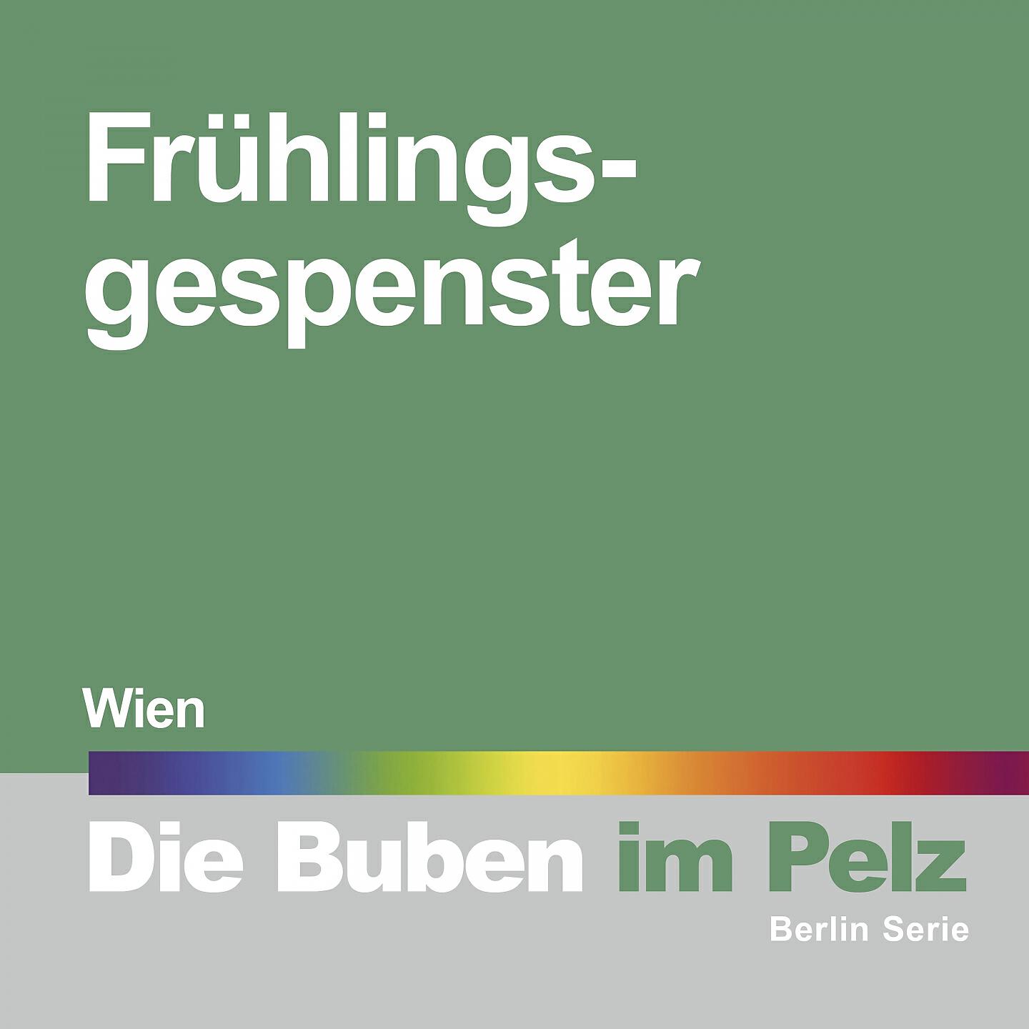 Die Buben im Pelz - Frühlingsgespenster