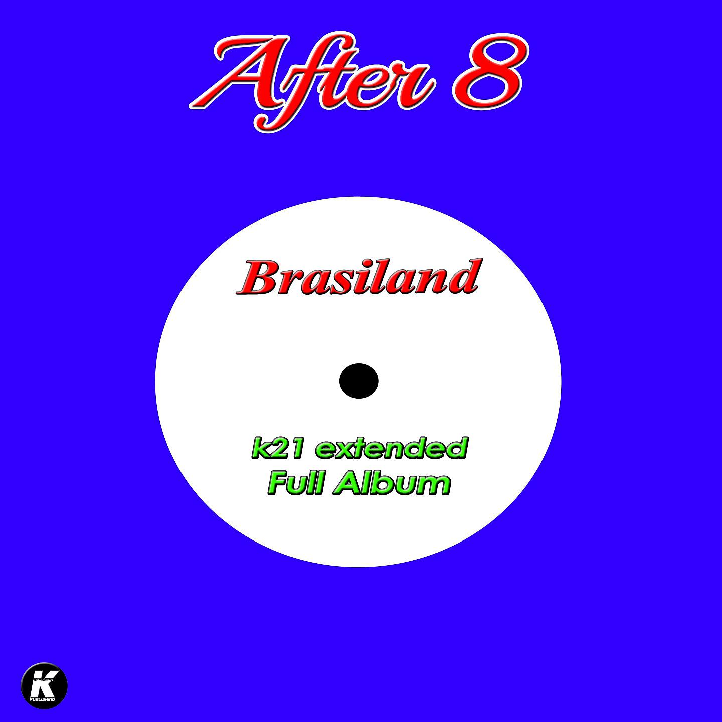Постер альбома Brasiland K21 Extended Full Album