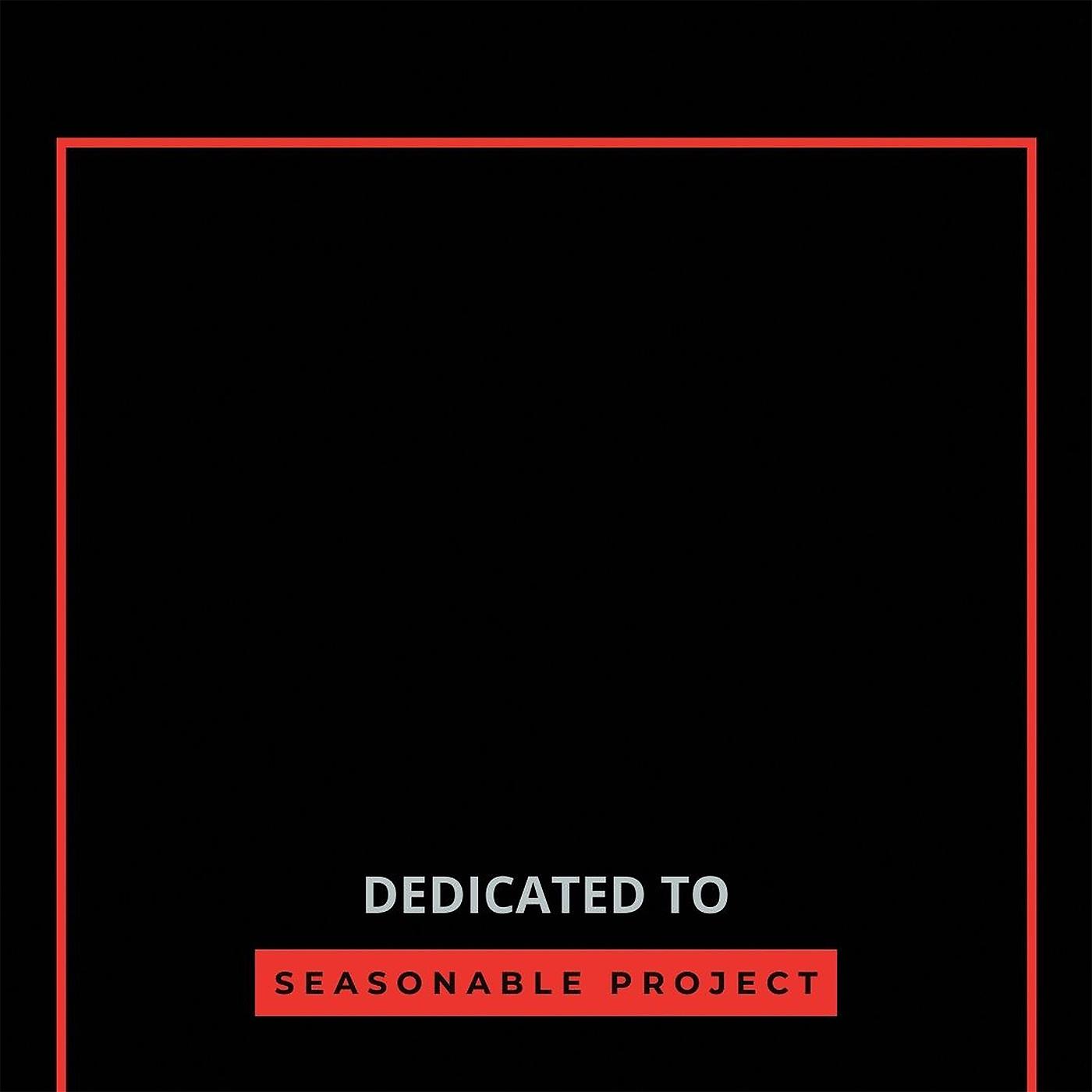 Постер альбома Dedicated to Seasonable Project